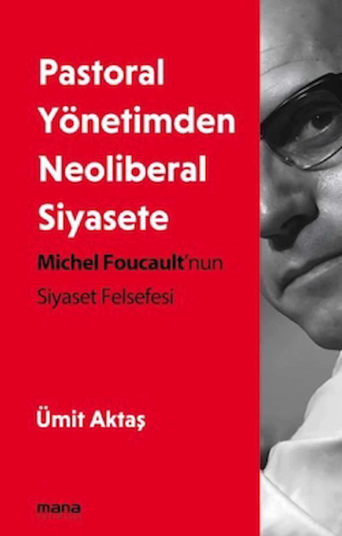 Pastoral Yönetimden Neoliberal Siyasete