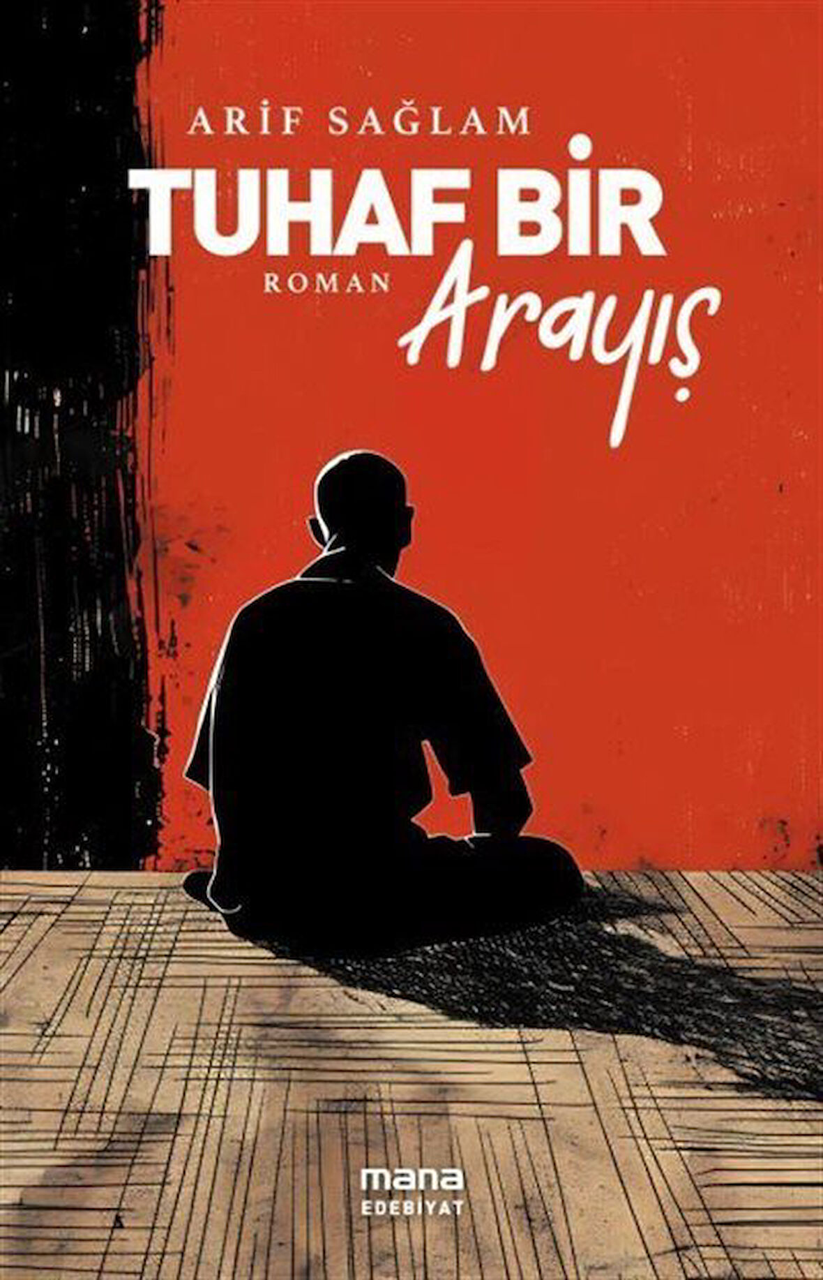 Tuhaf Bir Arayış / Arif Sağlam