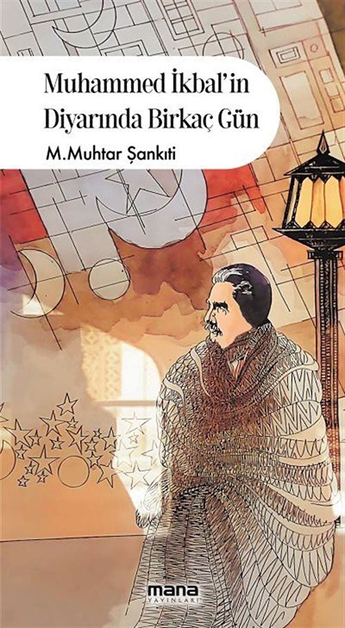 Muhammed İkbal'in Diyarında Birkaç Gün / Dr. Muhammed B.El-Muhtar Eş-Şankiti