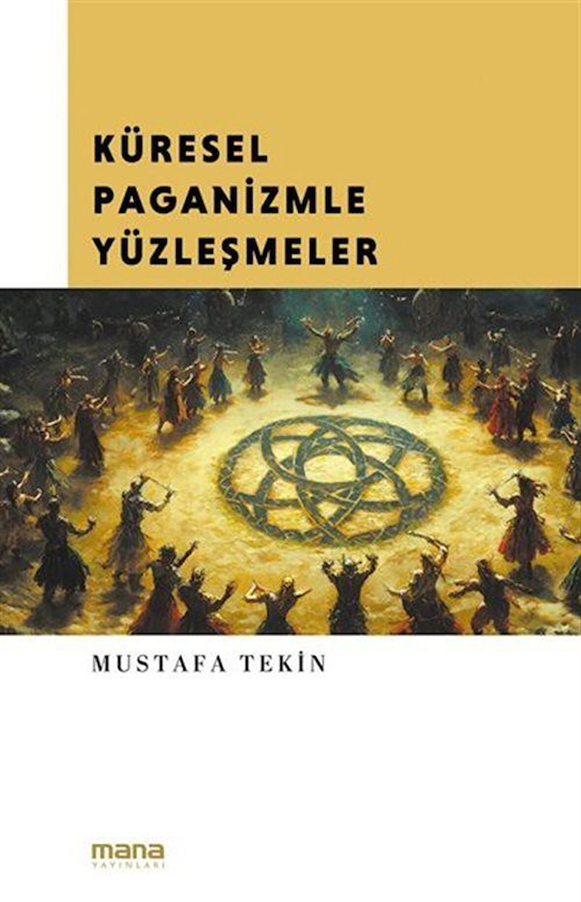 Küresel Paganizmle Yüzleşmeler / Mustafa Tekin