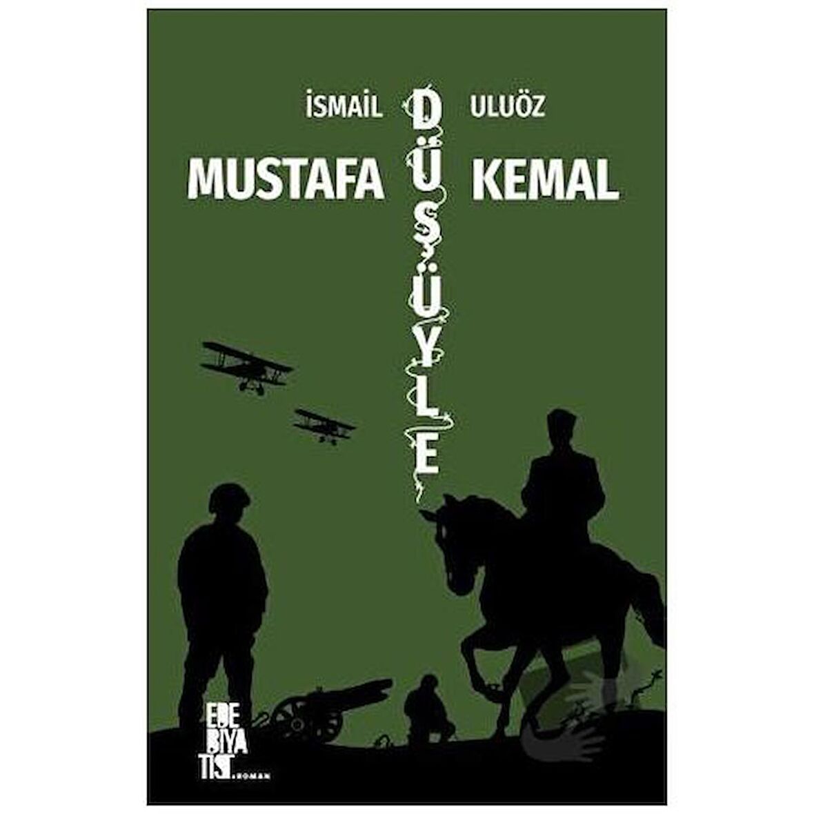 Mustafa Kemal Düşüyle