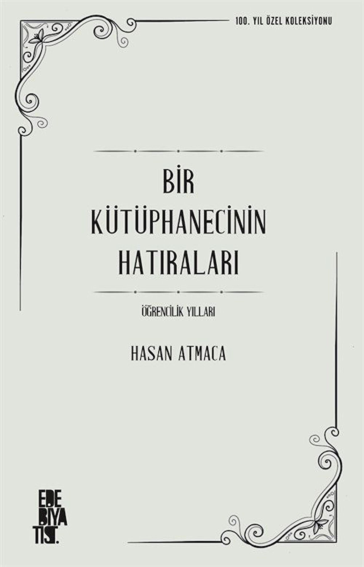 Bir Kütüphanecinin Hatıraları Öğrencilik Yılları / Hasan Atmaca