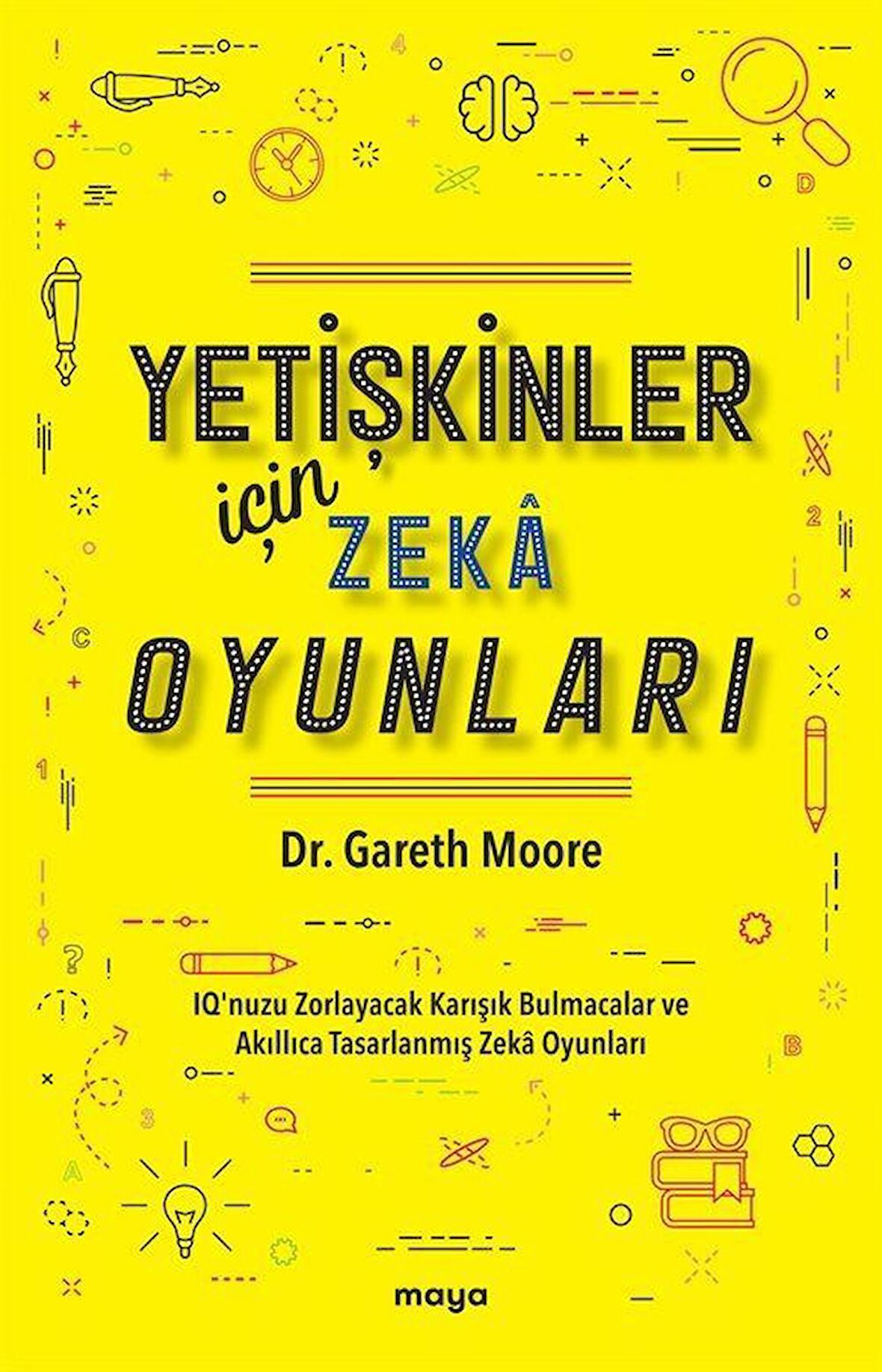 Yetişkinler İçin Zeka Oyunları & IQ'nuzu Zorlayacak Karışık Bulmacalar ve Akıllıca Tasarlanmış Zeka Oyunları / Gareth Moore