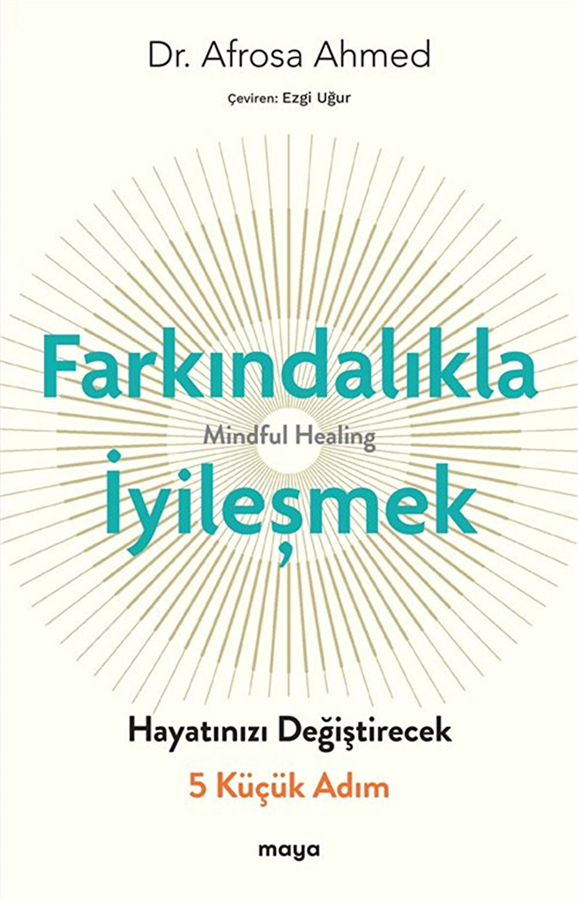 Farkındalıkla İyi̇leşmek / Dr. Afrosa Ahmed