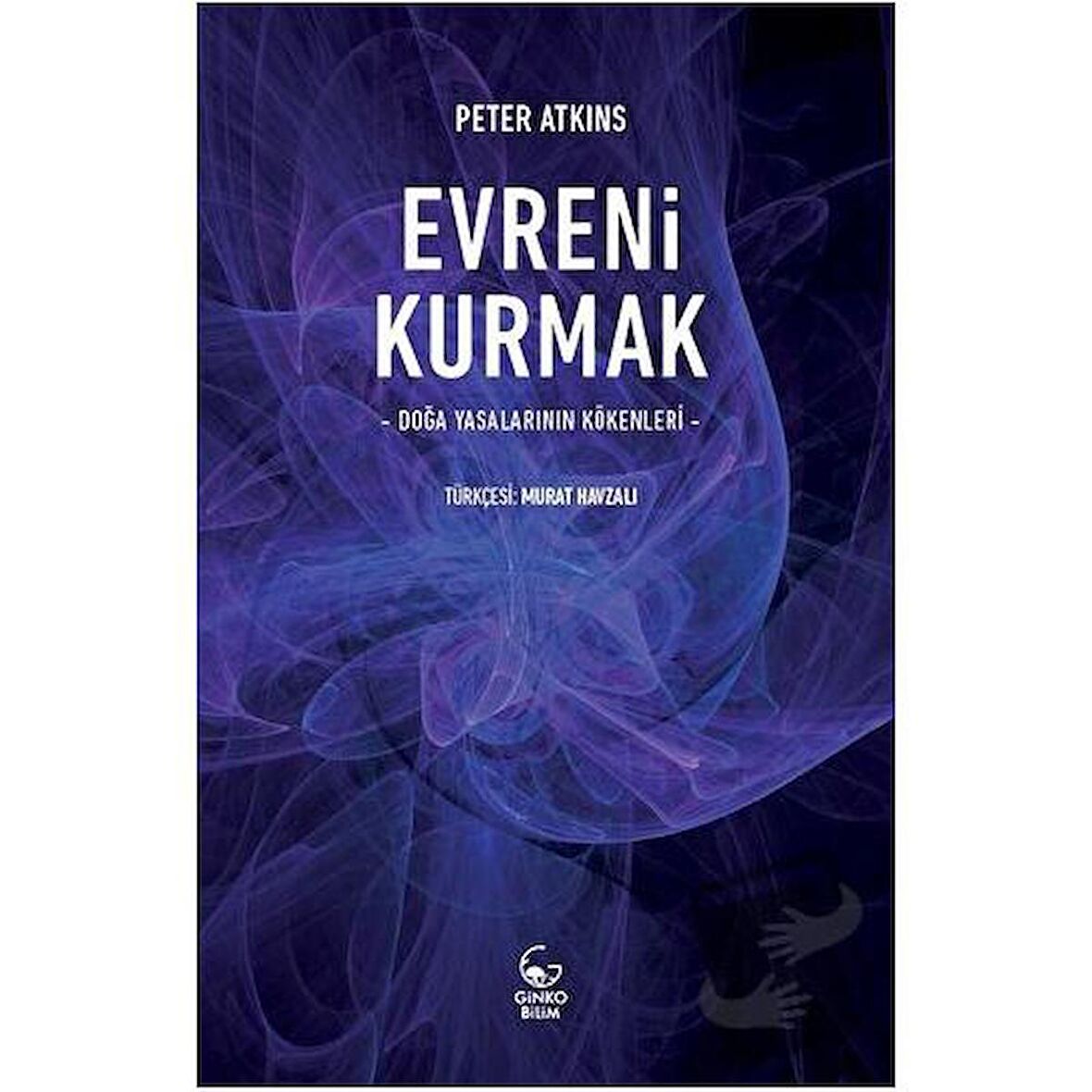 Evreni Kurmak - Doğa Yasalarının Kökenleri