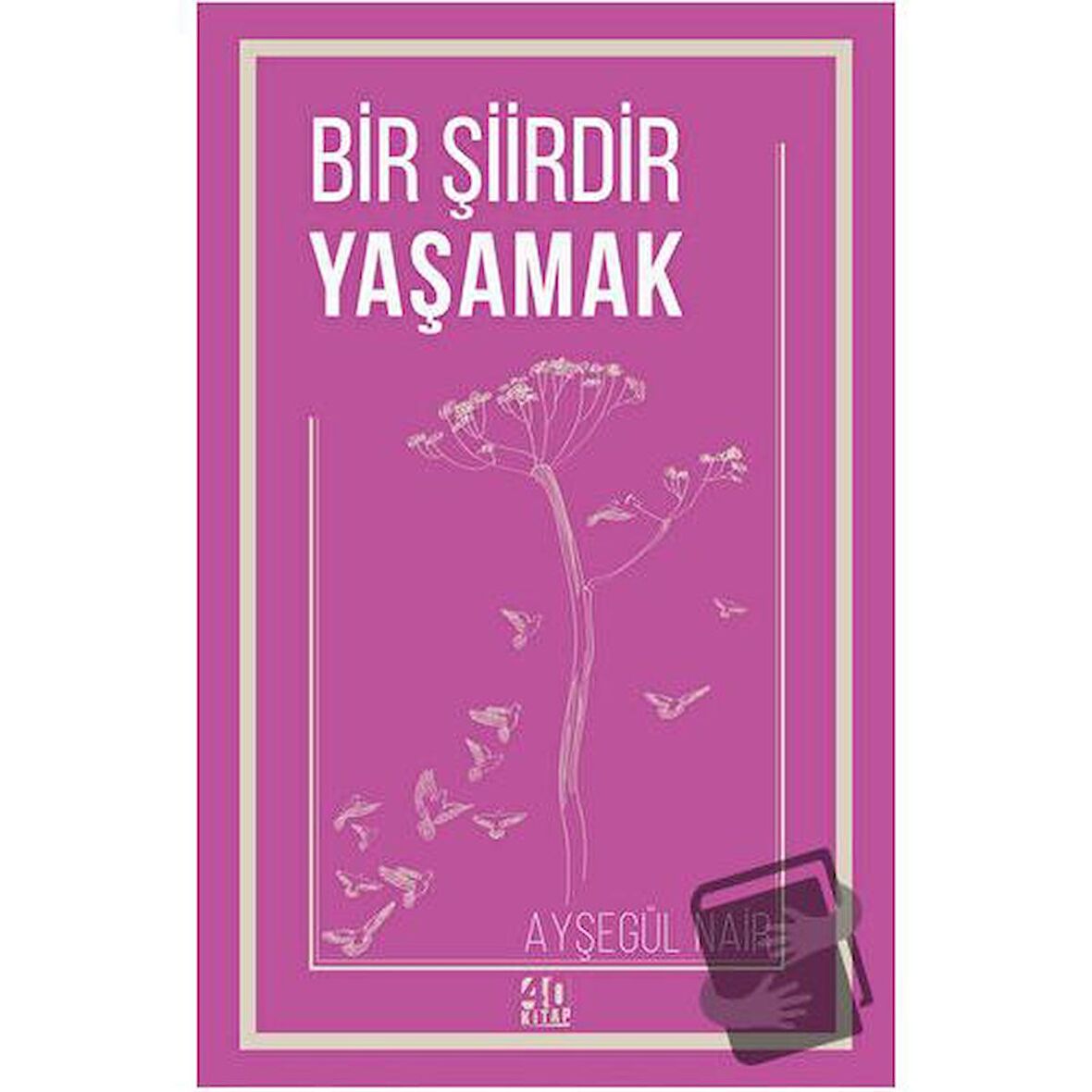 Bir Şiirdir Yaşamak