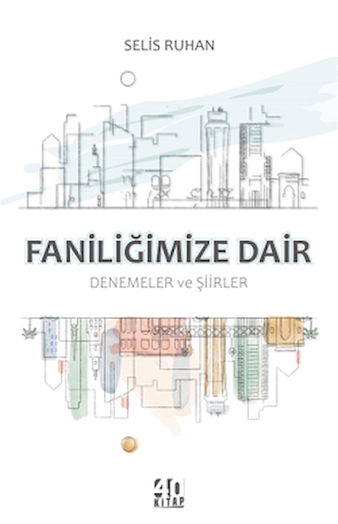 Faniliğimize Dair Denemeler ve Şiirler