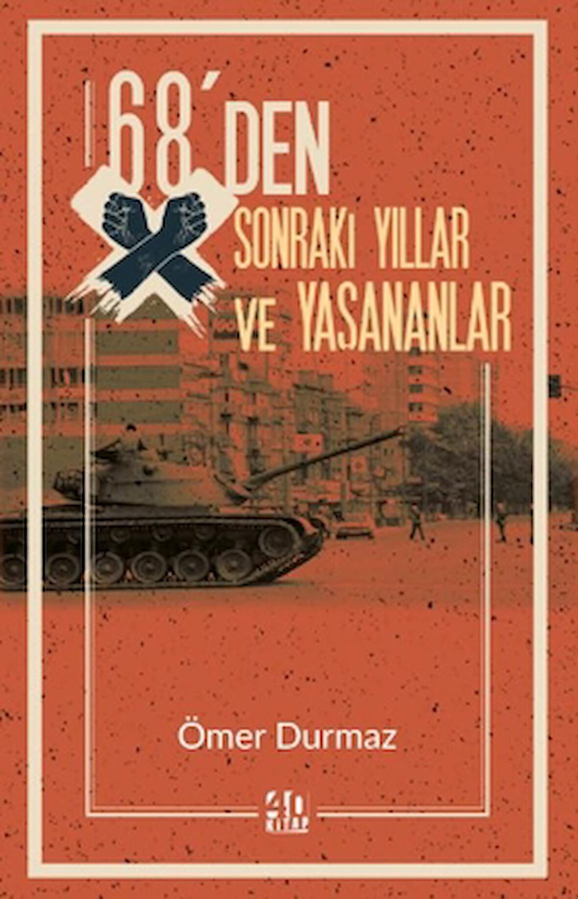 68’den Sonraki Yıllar ve Yaşananlar