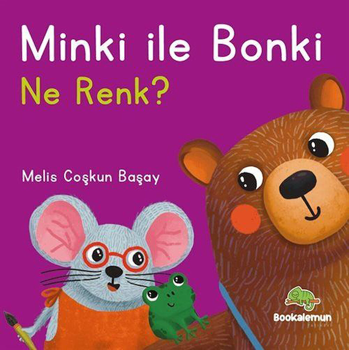 Minki ile Bonki / Ne Renk? / Melis Coşkun Başay