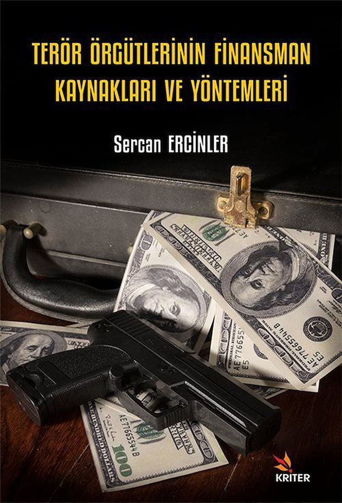 Terör Örgütlerinin Finansman Kaynakları ve Yöntemleri / Sercan Ercinler
