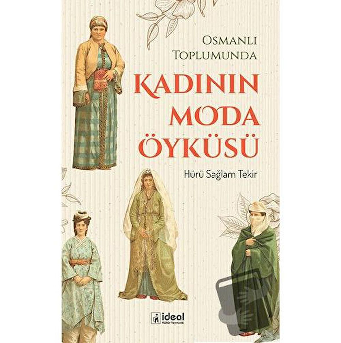 Osmanlı Toplumunda Kadının Moda Öyküsü