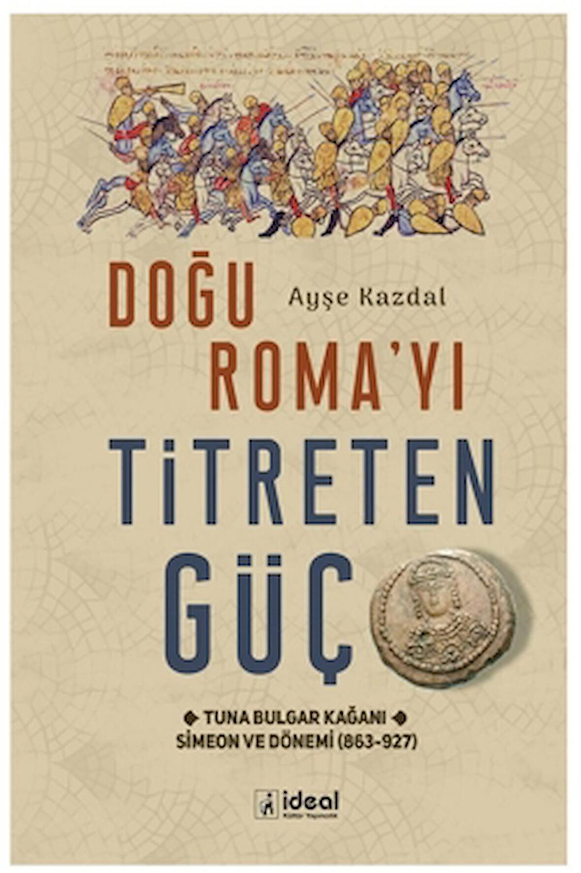 Doğu Roma’yı Titreten Güç