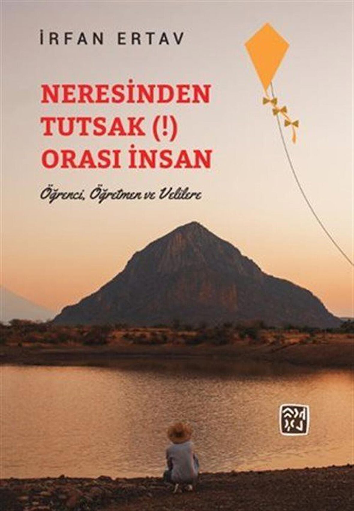 Neresinden Tutsak (!) Orası İnsan / İrfan Ertav
