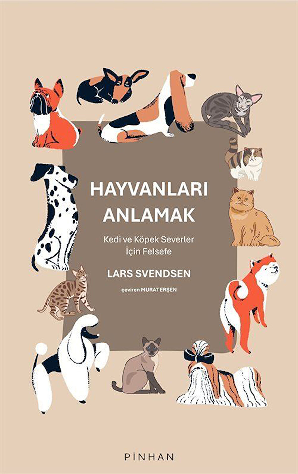 Hayvanları Anlamak & Kedi ve Köpek Severler İçin Felsefe / Lars Svendsen