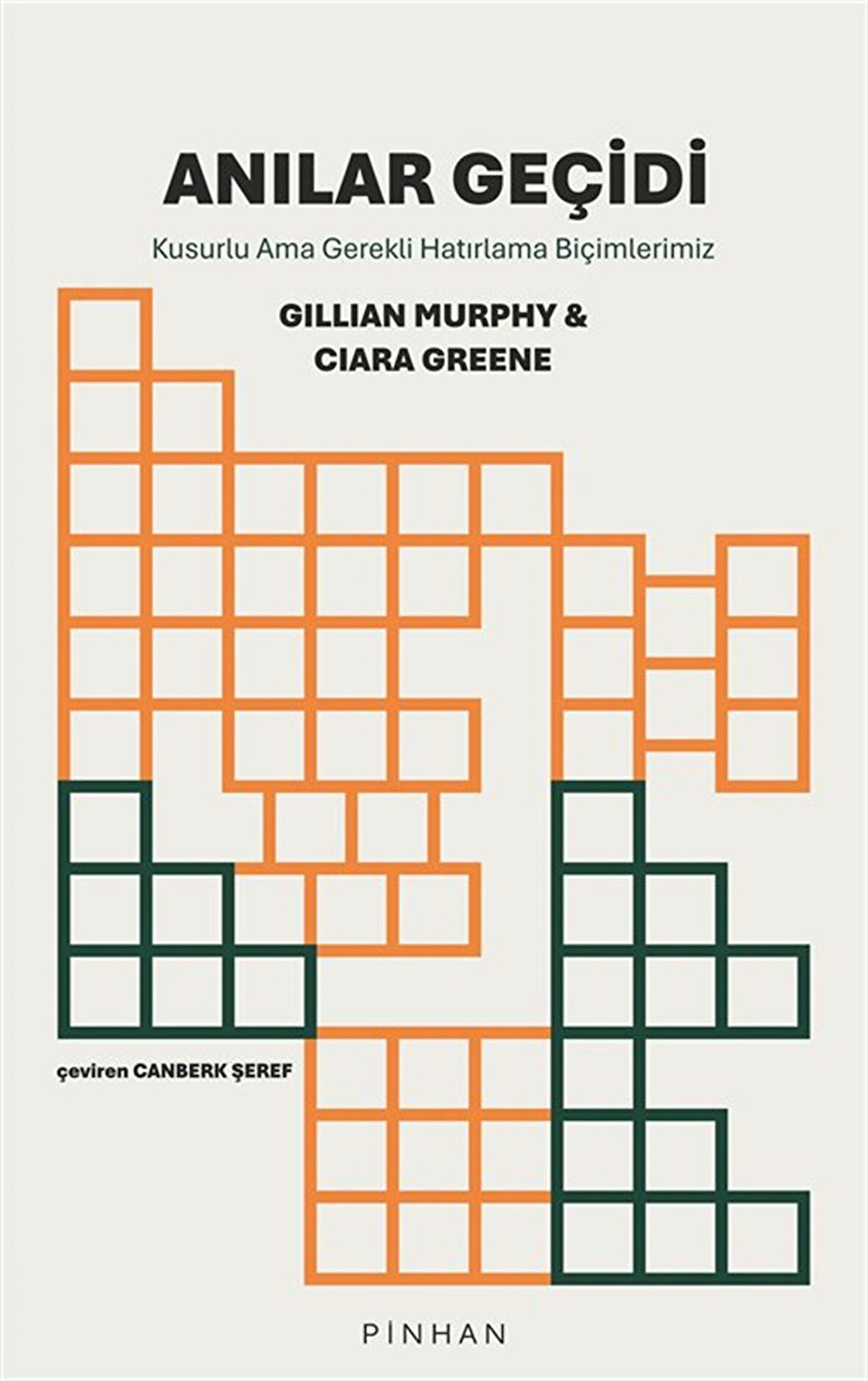 Anılar Geçidi & Kusurlu Ama Gerekli Hatırlama Biçimlerimiz / Gillian Murphy