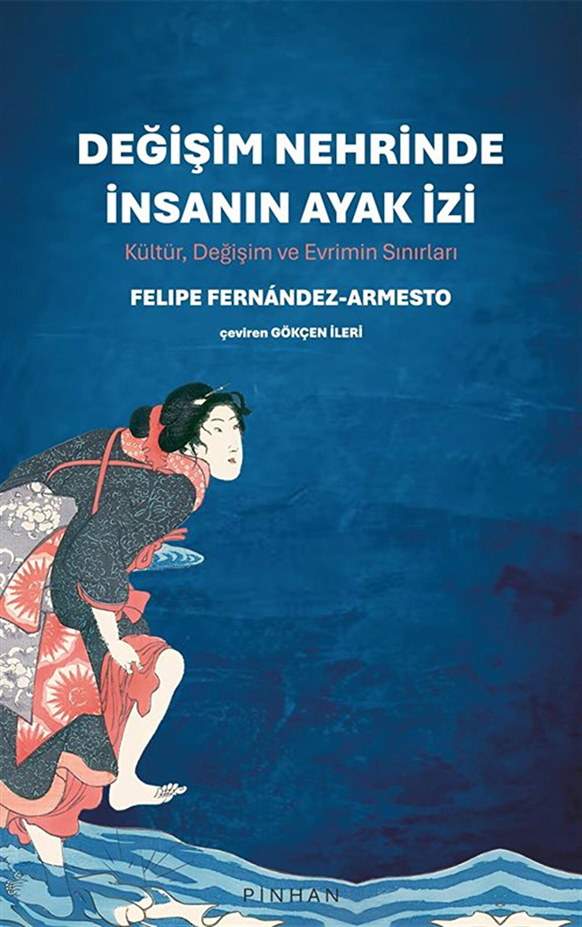 Değişim Nehrinde İnsanın Ayak İzi & Kültür, Değişim ve Evrimin Sınırları / Felipe Fernandez Armesto