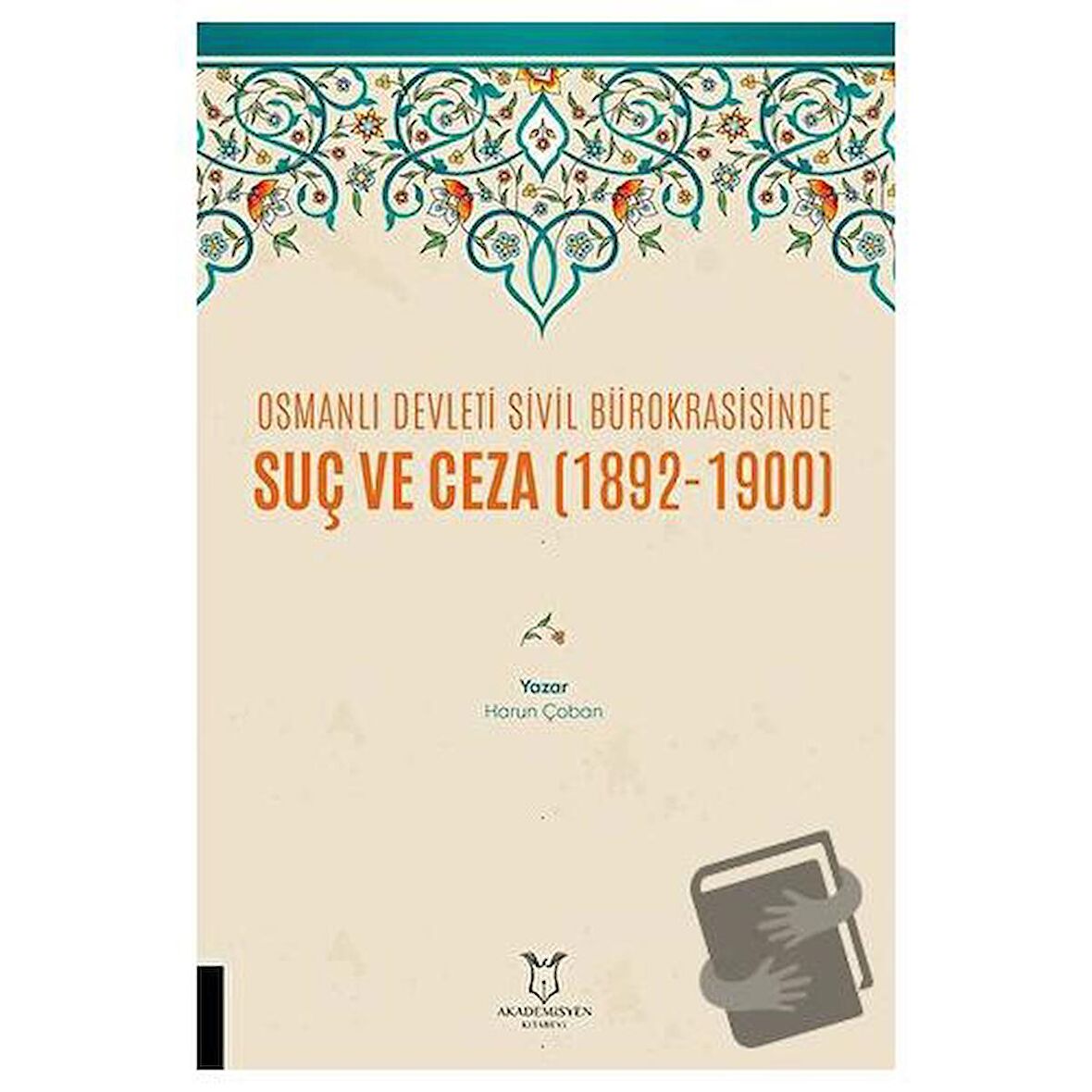 Osmanlı Devleti Sivil Bürokrasisinde Suç ve Ceza (1892-1900)
