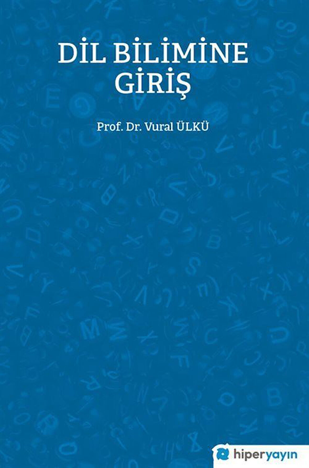 Dil Bilimine Giriş / Vural Ülkü