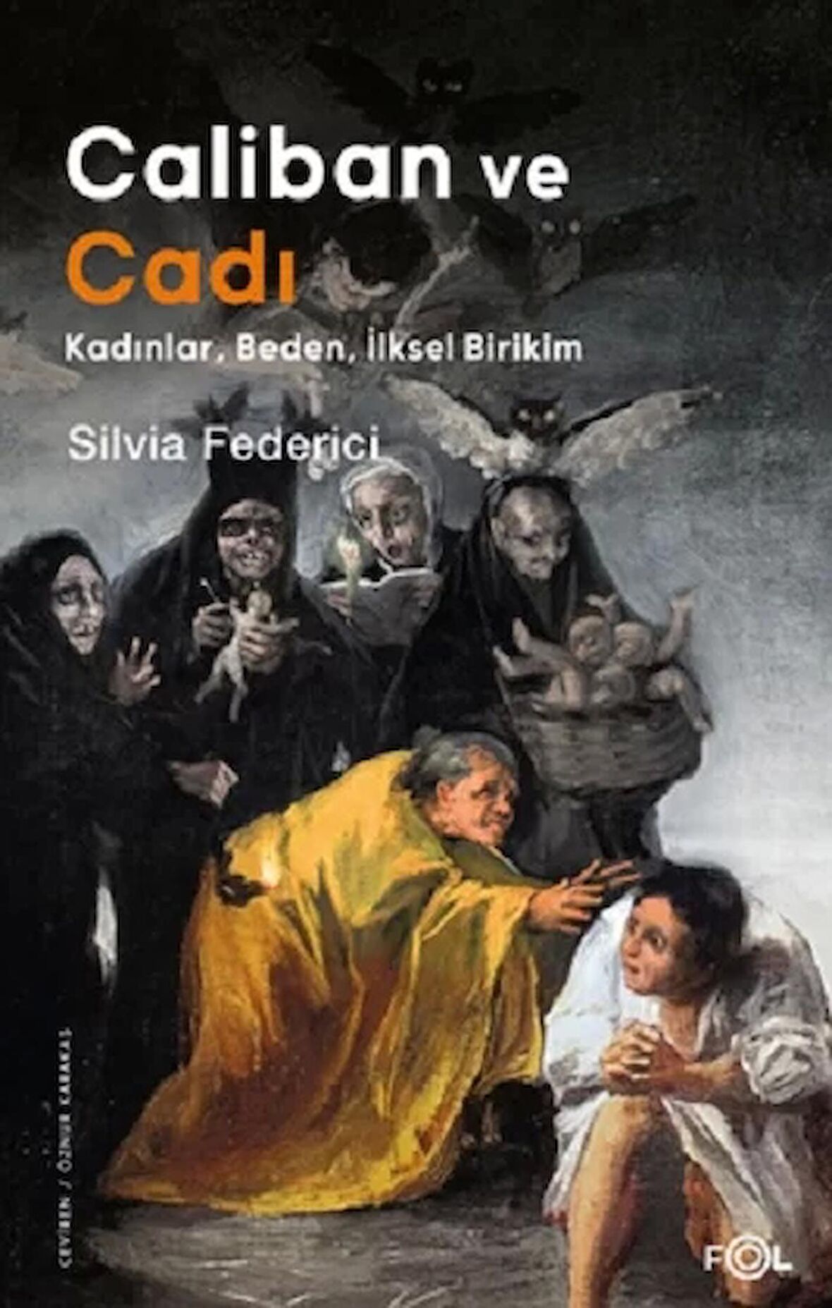 Caliban ve Cadı –Kadınlar, Beden, İlksel Birikim–