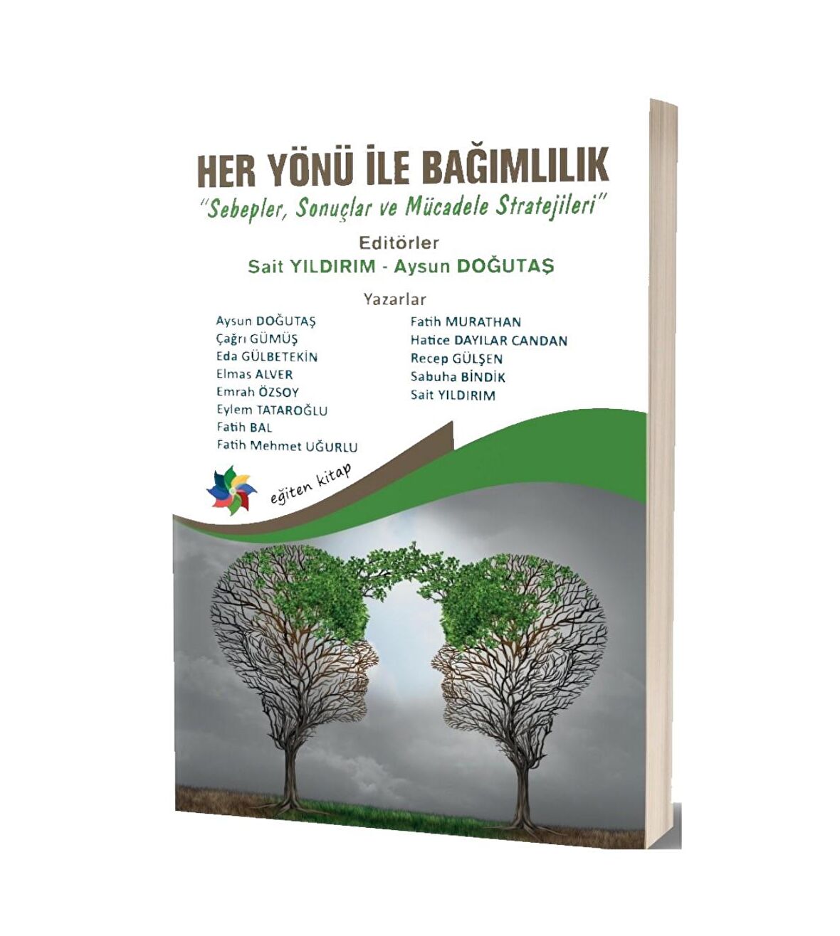 Her Yönü İle Bağımlılık “Sebepler, Sonuçlar ve Mücadele Stratejileri”