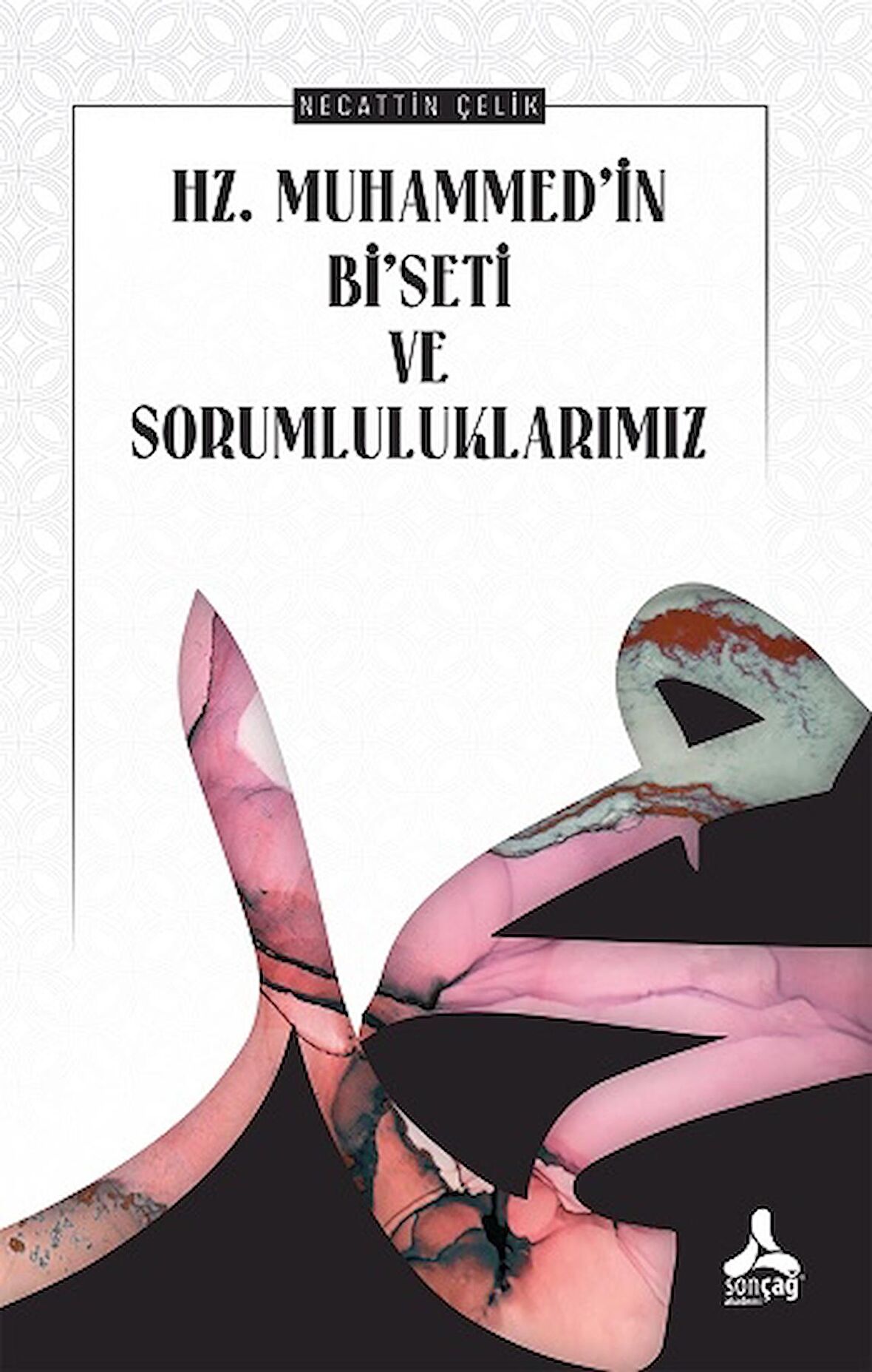 Hz. Muhammed’in Bi’seti ve Sorumluluklarımız