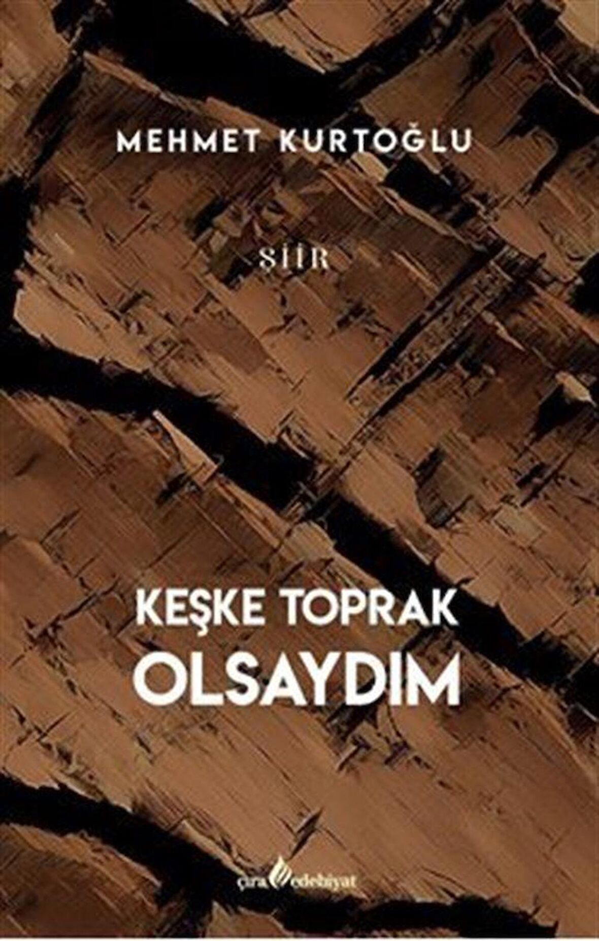 Keşke Toprak Olsaydım