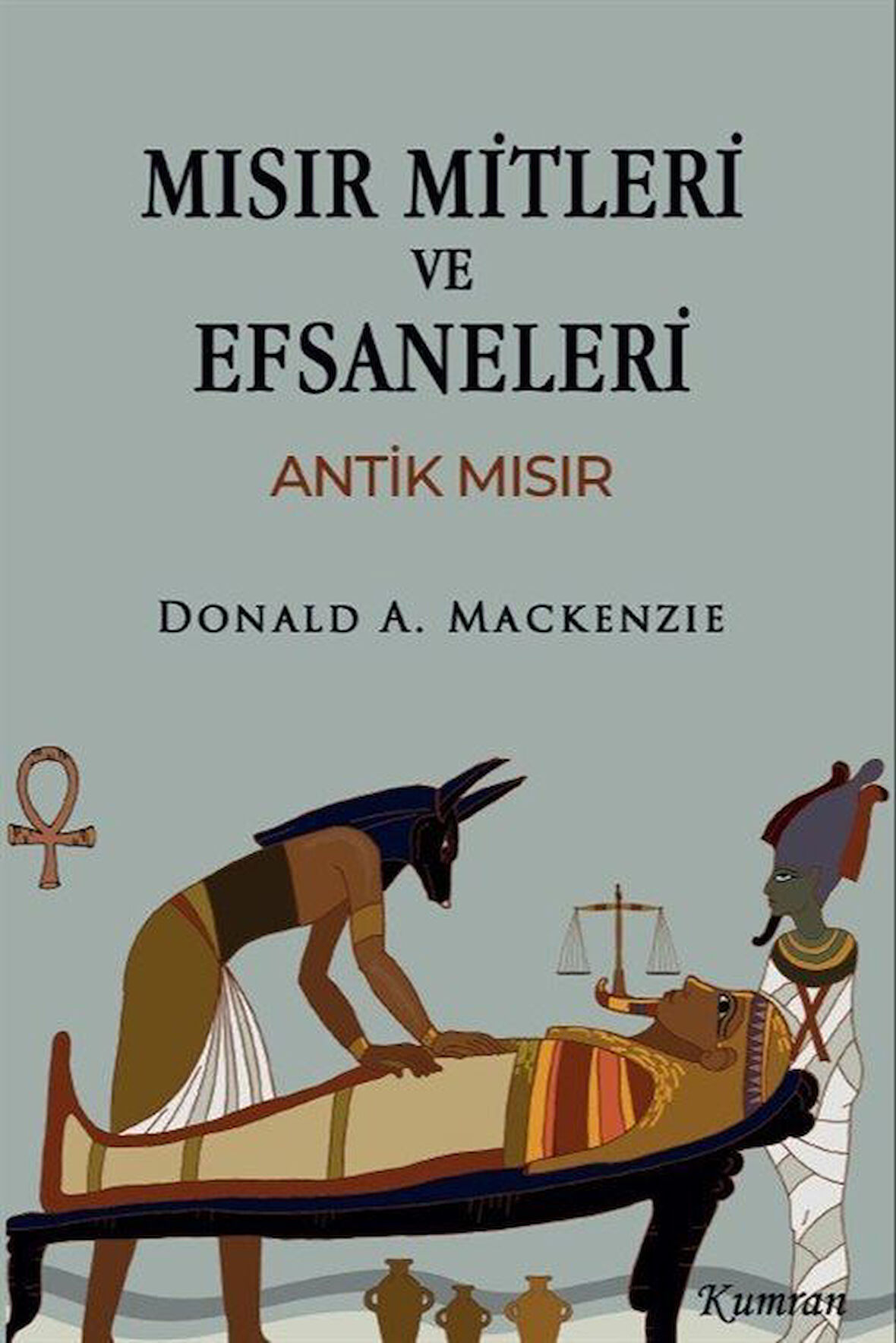 Mısır Mitleri ve Efsaneleri & Antik Mısır / Donald Alexander Mackenzie