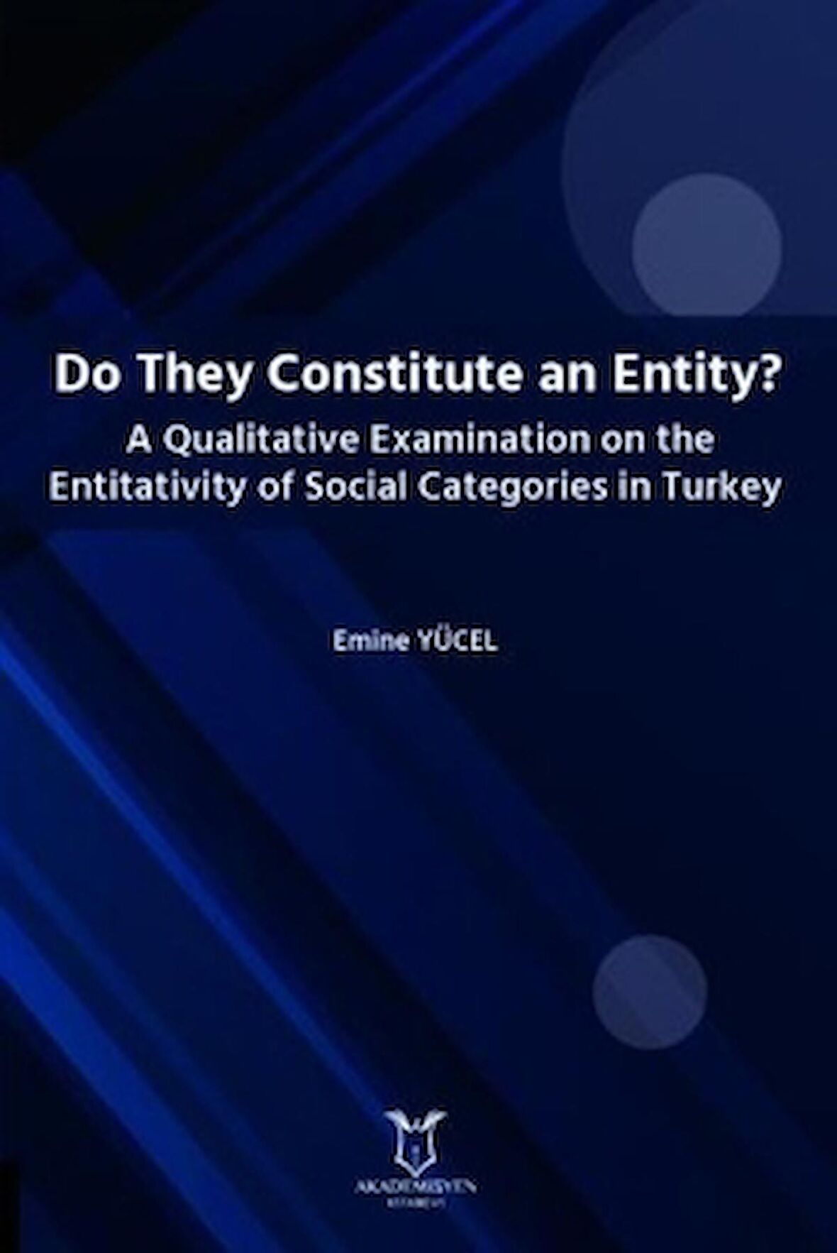 Do They Constitute an Entity? A Qualitative Examination on the Entitativity of Social Categories in Turkey