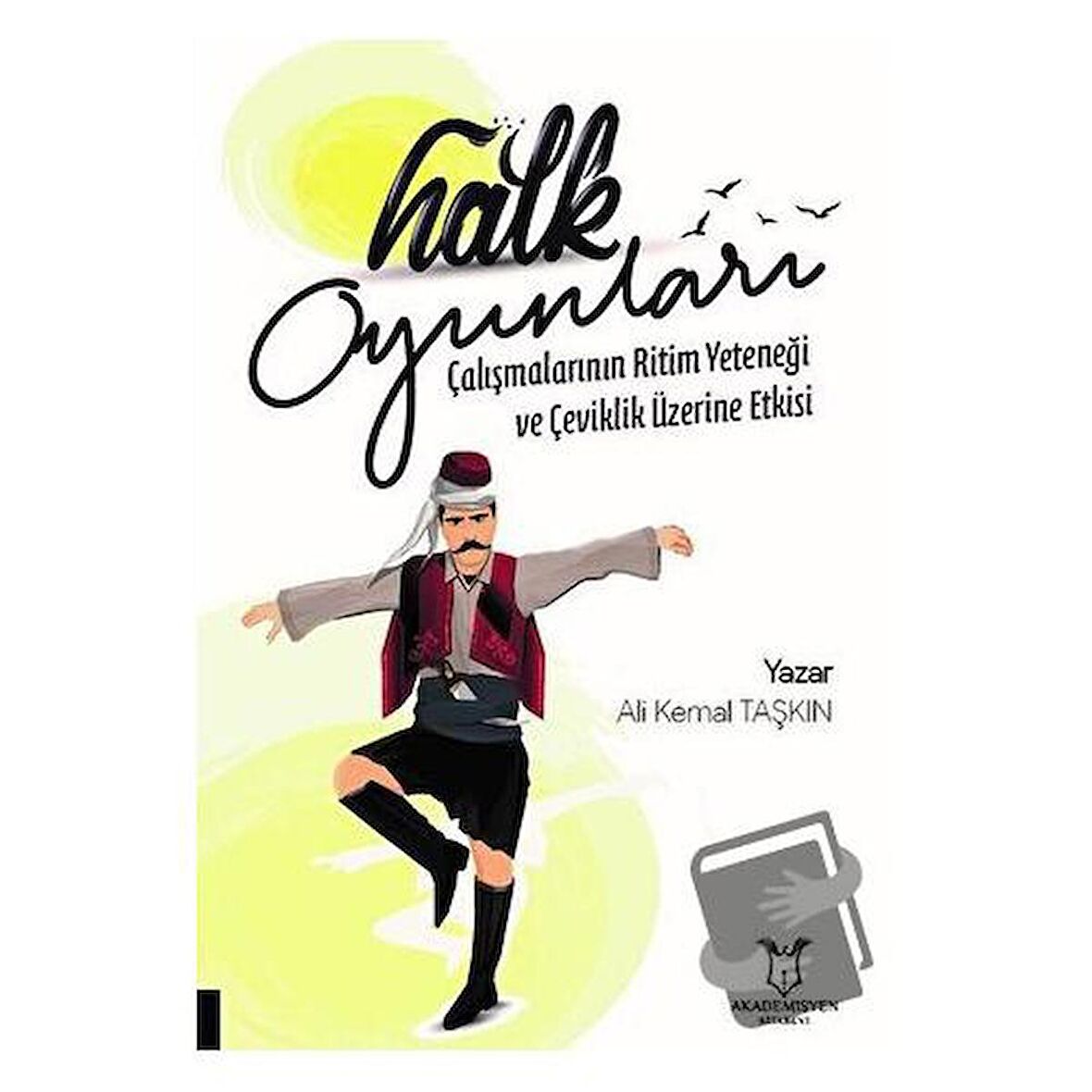 Halk Oyunları Çalışmalarının Ritim Yeteneği ve Çeviklik Üzerine Etkisi