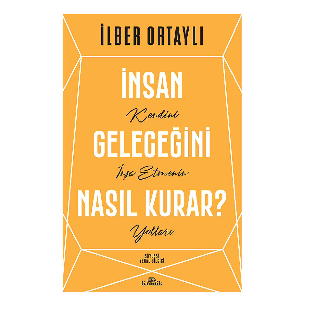 İnsan Geleceğini Nasıl Kurar?