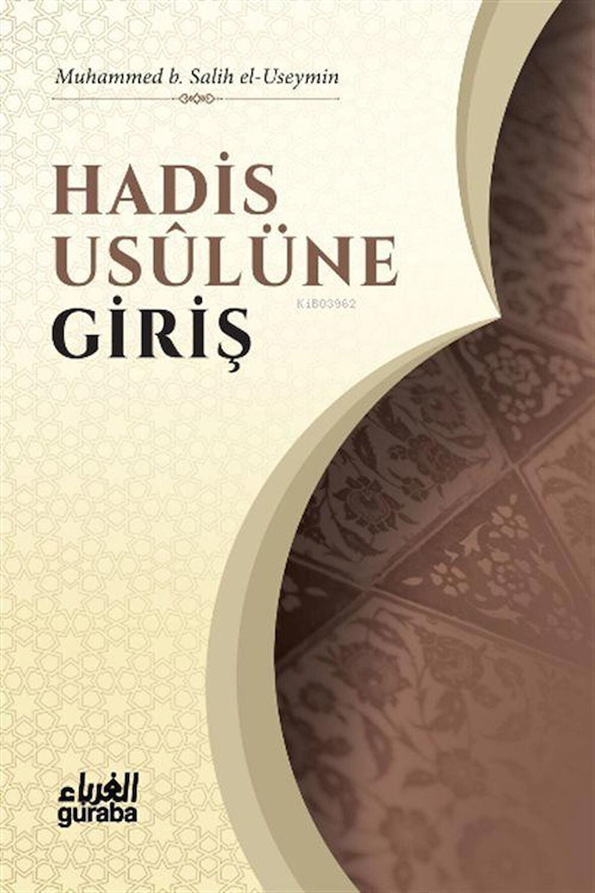 Hadis Usulüne Giriş / İlme Giriş Serisi / Muhammed b. Salih el-Useymin