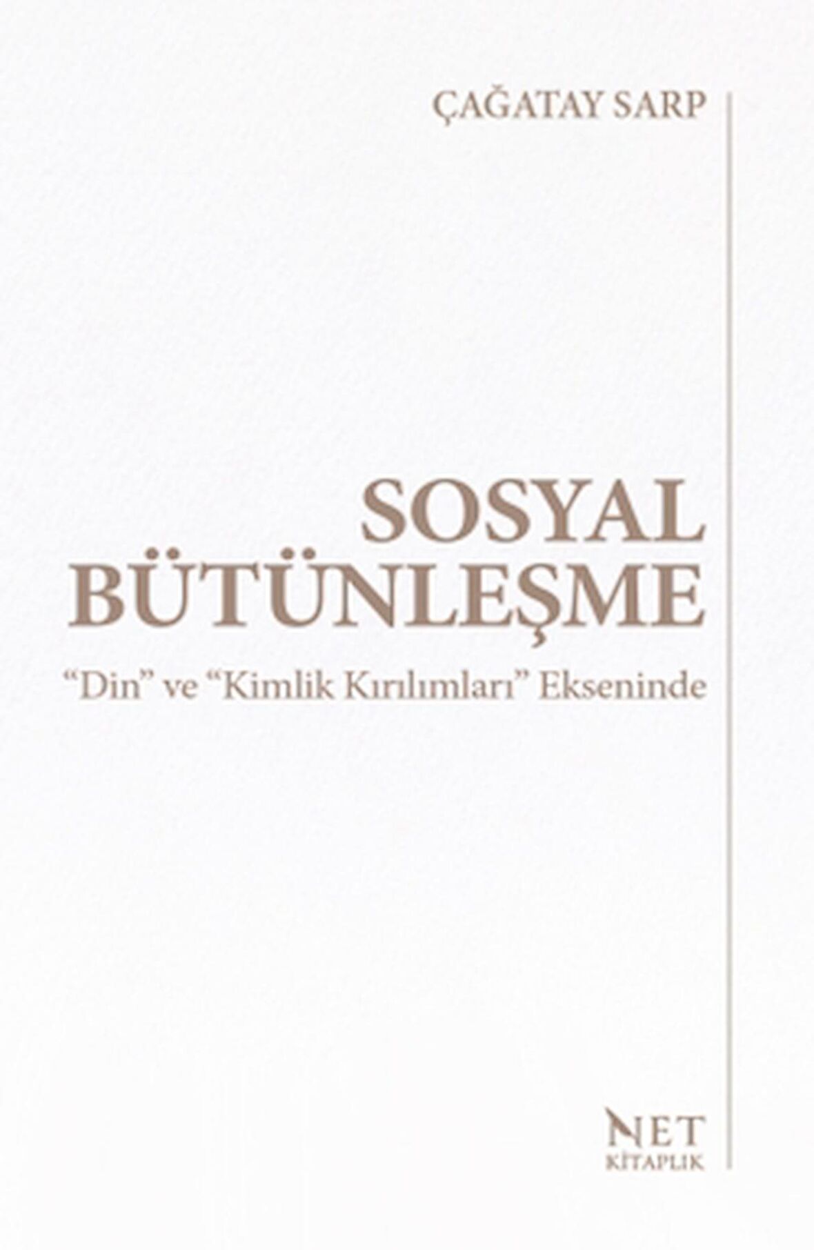 Sosyal Bütünleşme “Din” ve “Kimlik Kırılımları” Ekseninde