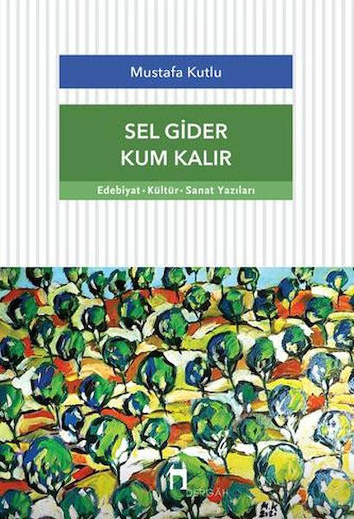 Sel Gider Kum Kalır