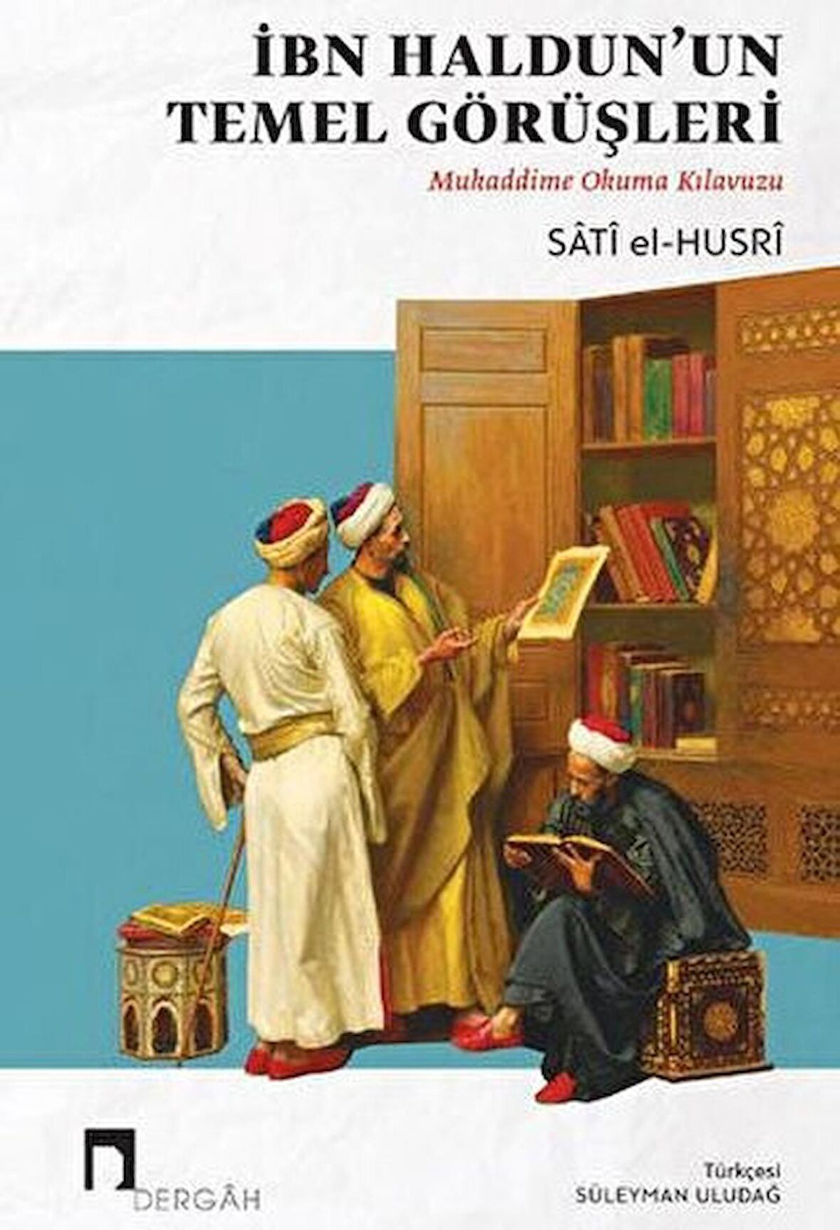 İbn Haldun'un Temel Görüşleri