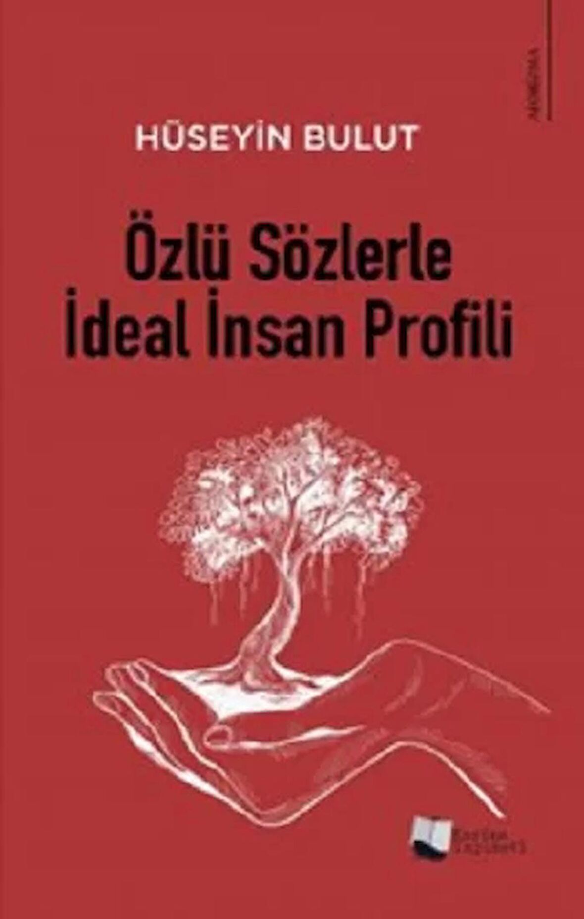 Özlü Sözlerle İdeal İnsan Profili