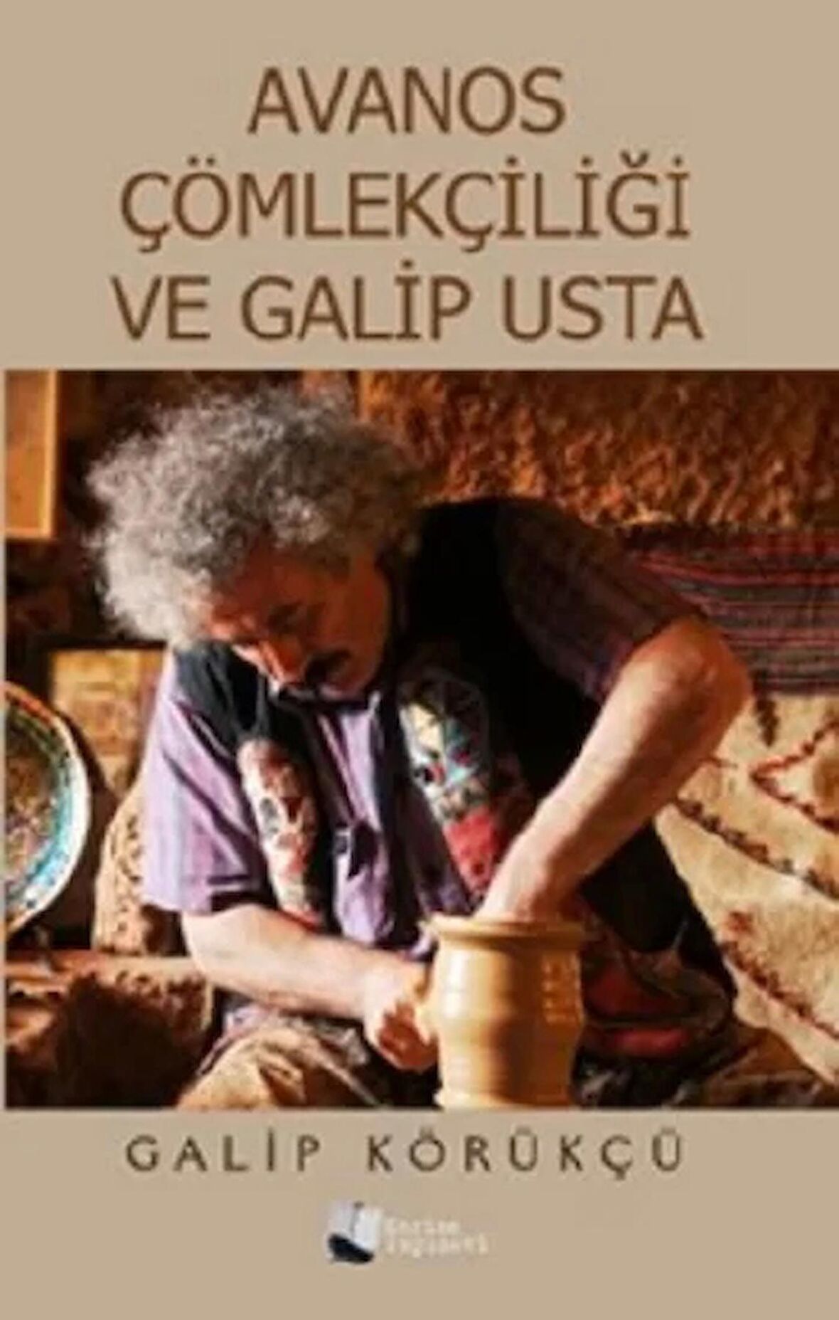 Avanos Çömlekçiliği Ve Galip Usta