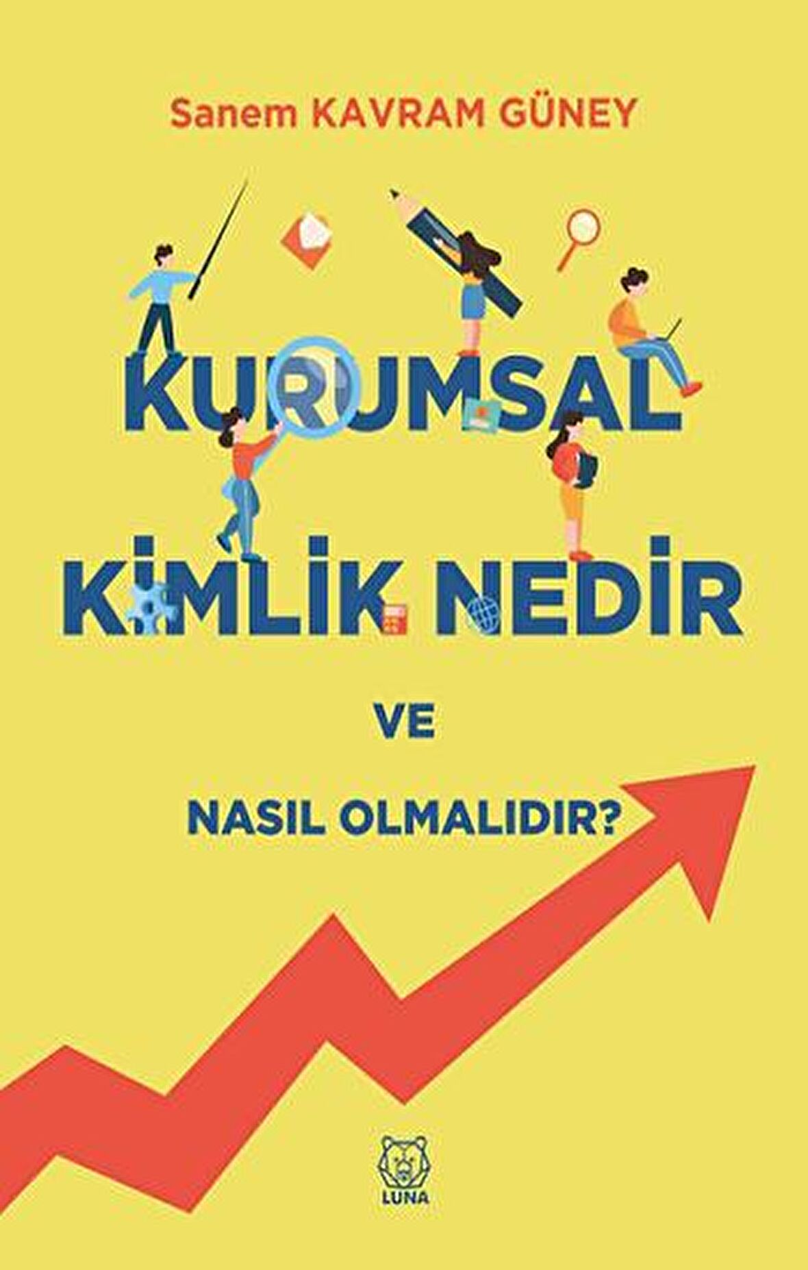 Kurumsal Kimlik Nedir ve Nasıl Olmalıdır?