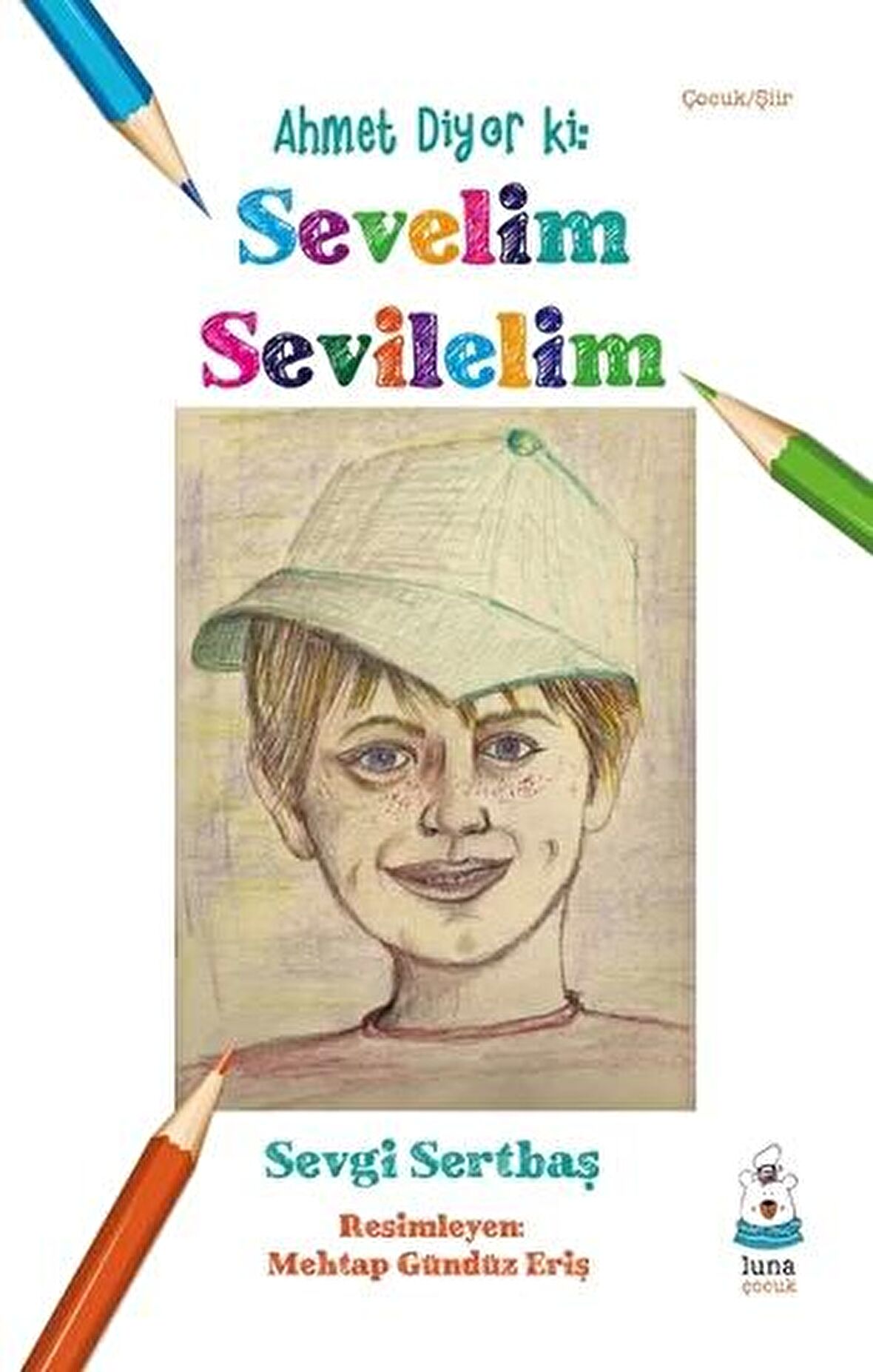 Ahmet Diyor ki: Sevelim Sevilelim