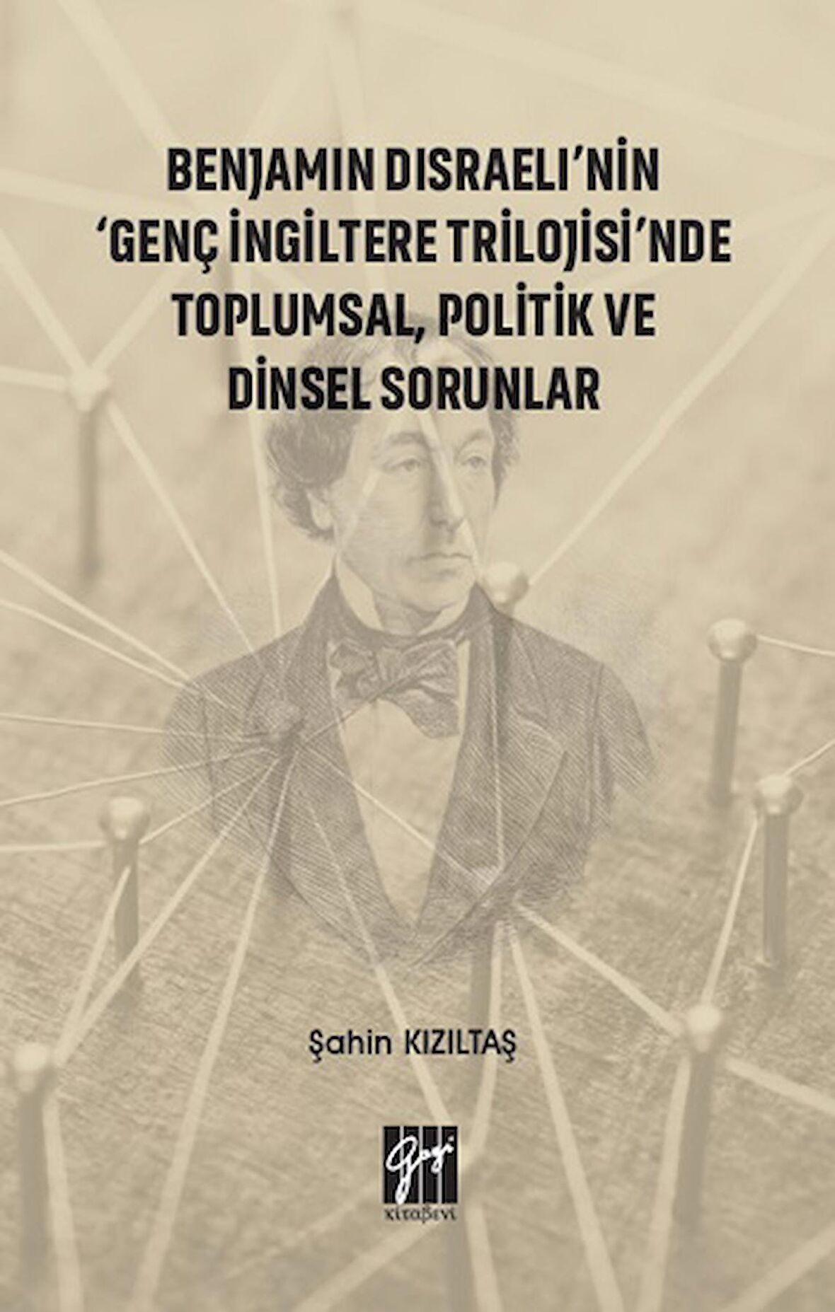 Benjamin Disraeli'nin 'Genç İngiltere Trilojisi'nde Toplumsal Politik ve Dinsel Sorunlar