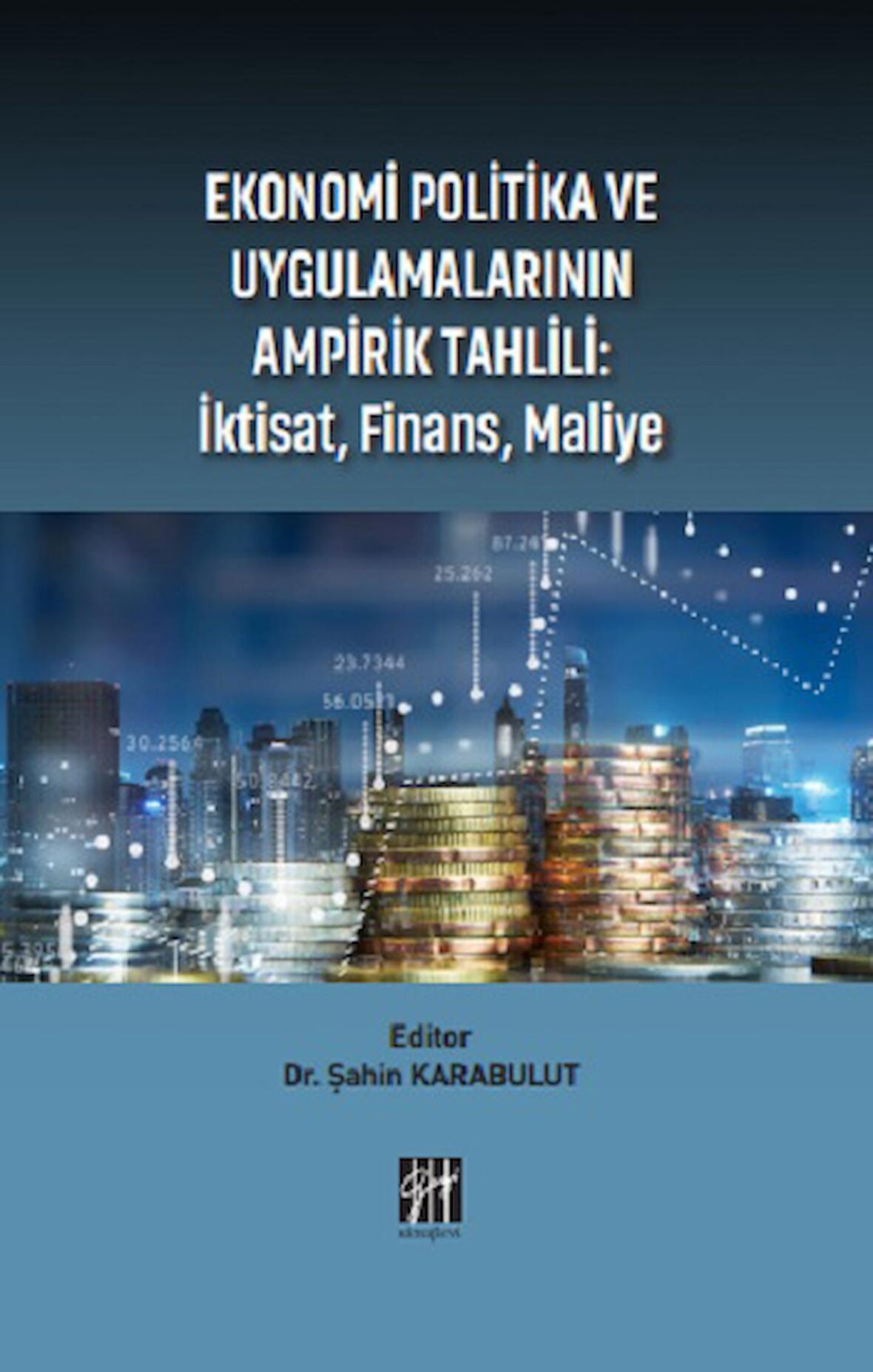 Ekonomi Politika ve Uygulamalarının Ampirik Tahlili: İktisat Finans Maliye