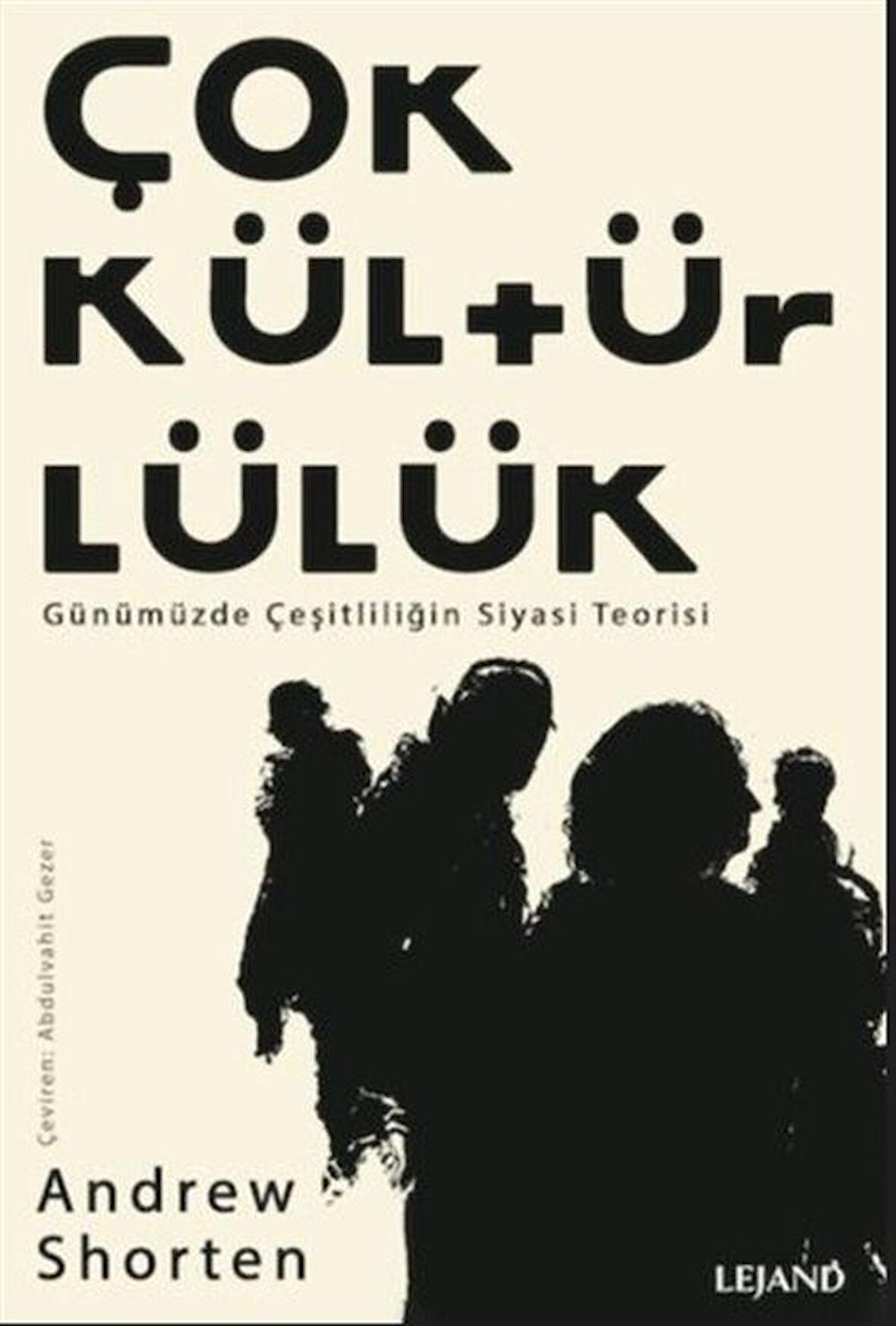 Çokkültürlülük - Günümüzde Çeşitliliğin Siyasi Teorisi