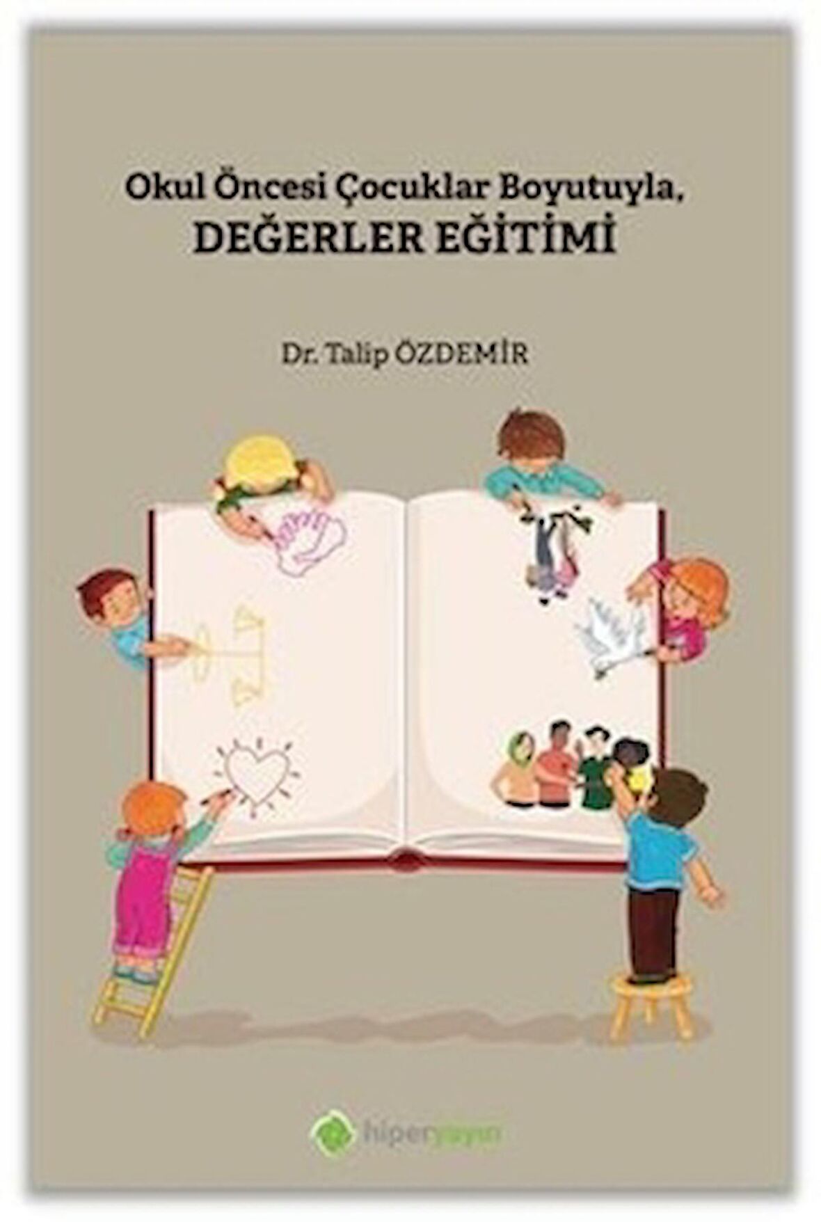 Okul Öncesi Çocuklar Boyutuyla Değerler Eğitimi