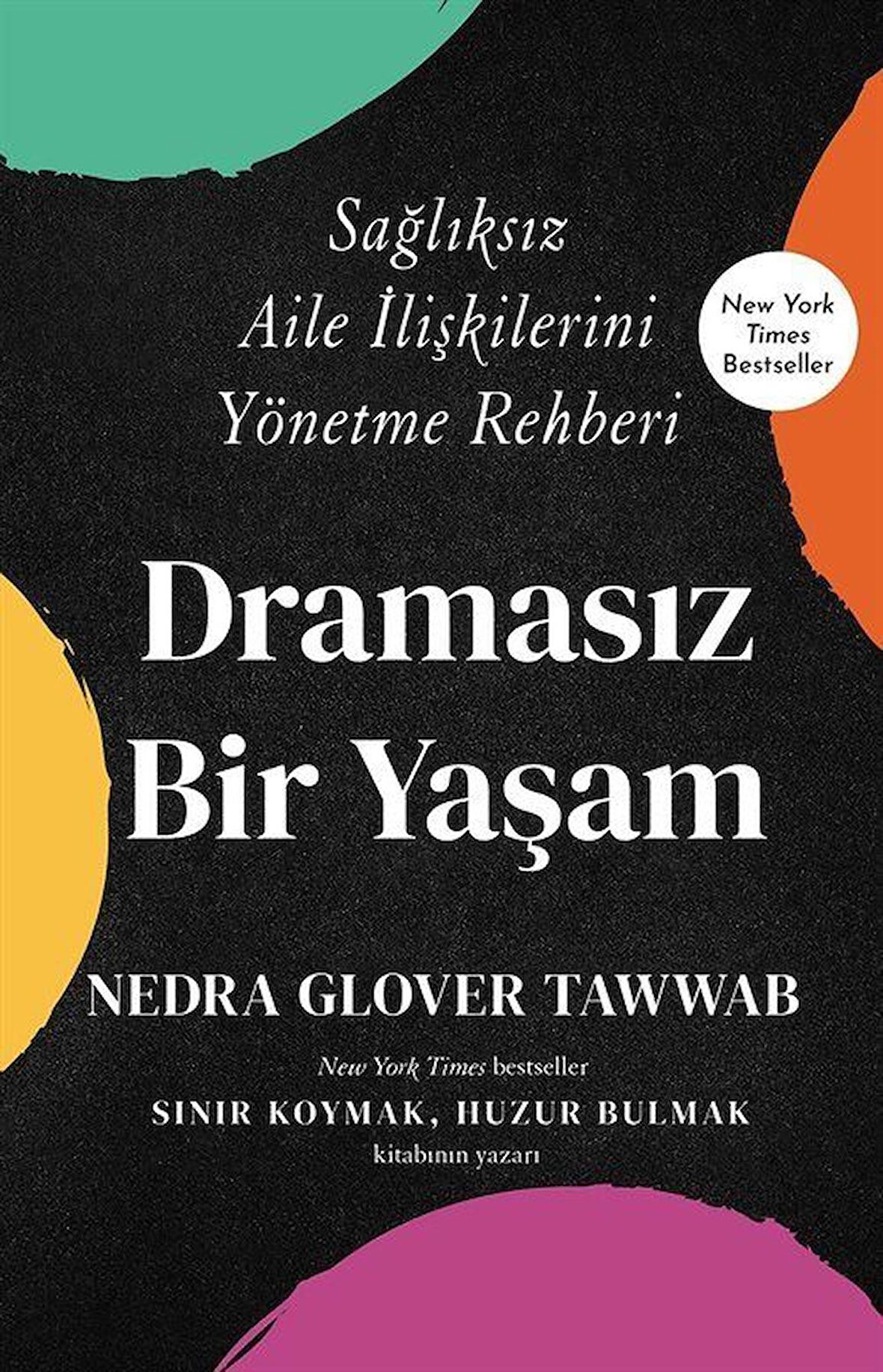 Dramasız Bir Yaşam & Sağlıksız Aile İlişkilerini Yönetme Rehberi / Nedra Glover Tawwab