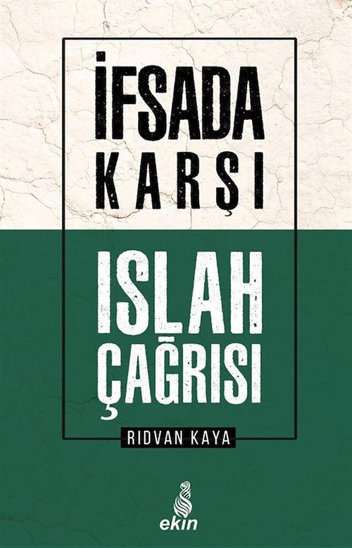 İfsada Karşı Islah Çağrısı