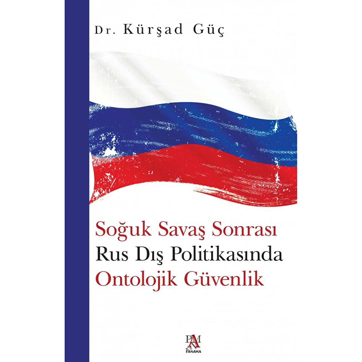 Soğuk Savaş Sonrası Rus Dış Politikasında Ontolojik Güvenlik