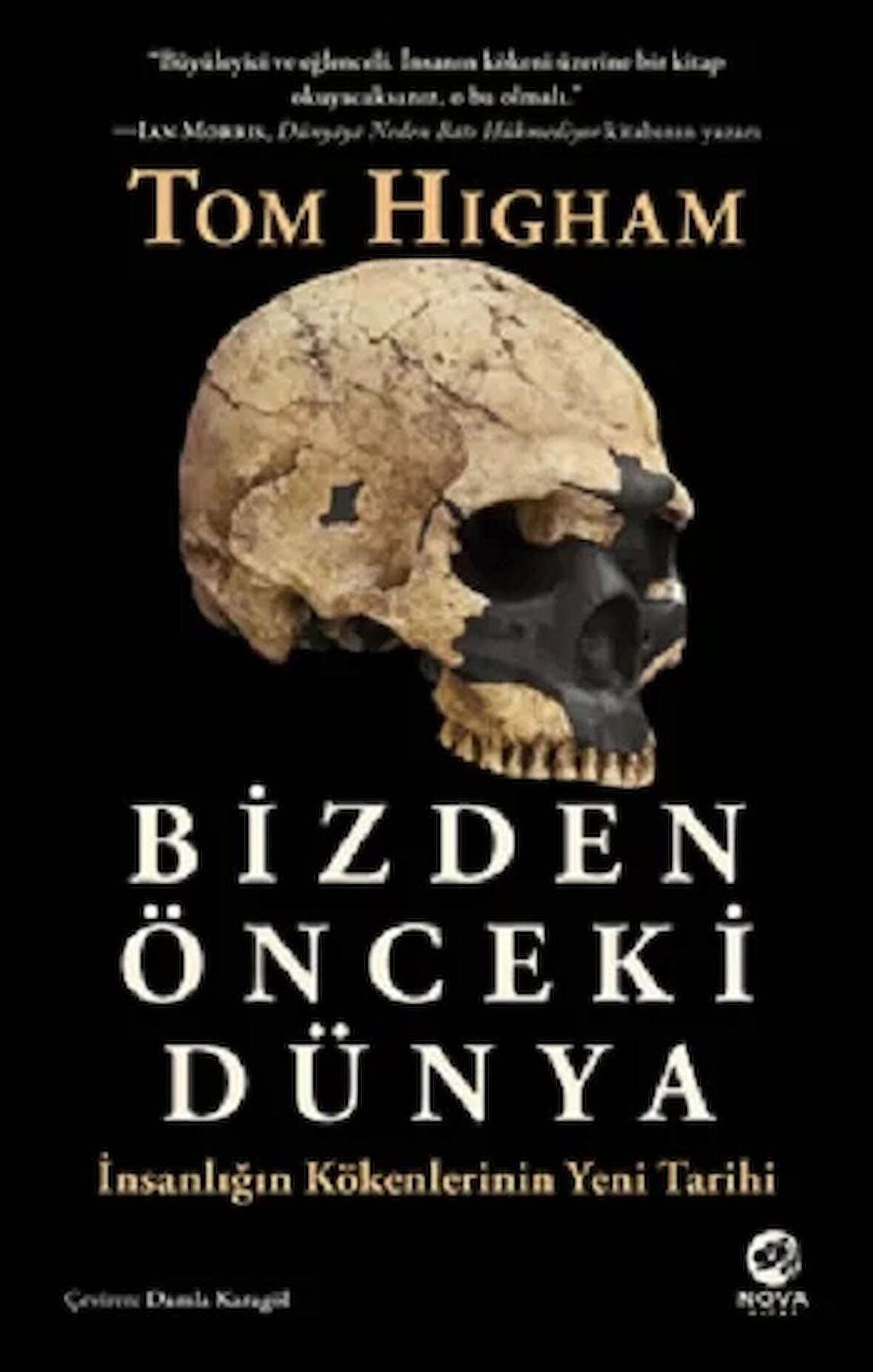 Bizden Önceki Dünya: İnsanlığın Kökenlerinin Yeni Tarihi