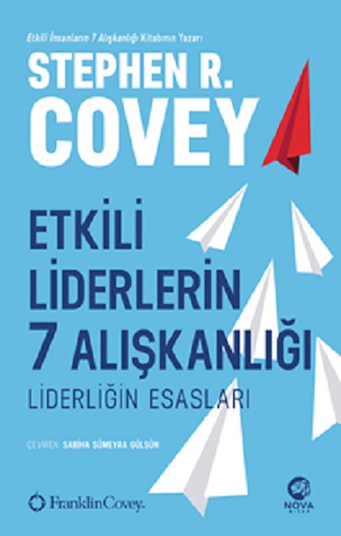 Etkili Liderlerin 7 Alışkanlığı: Liderliğin Esasları