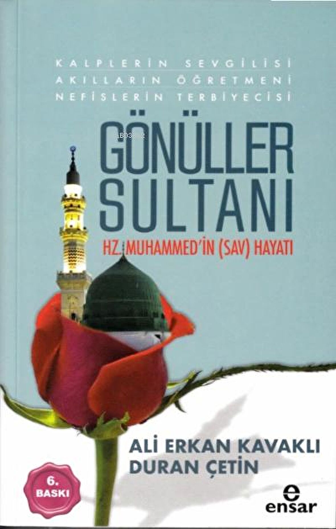Gönüller Sultanı Hz.Muhammed'in (sav) Hayatı