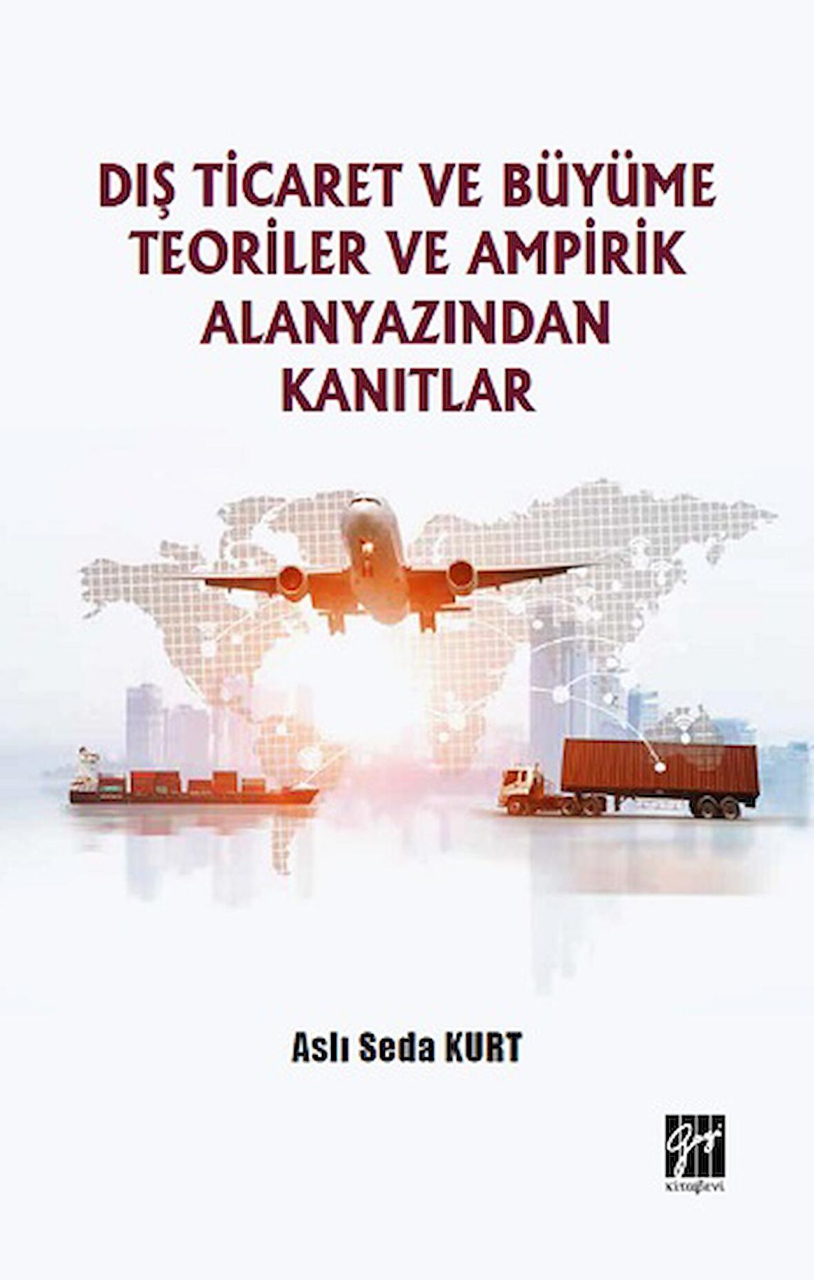 Dış Ticaret ve Büyüme Teoriler ve Ampirik Alanyazından Kanıtlar