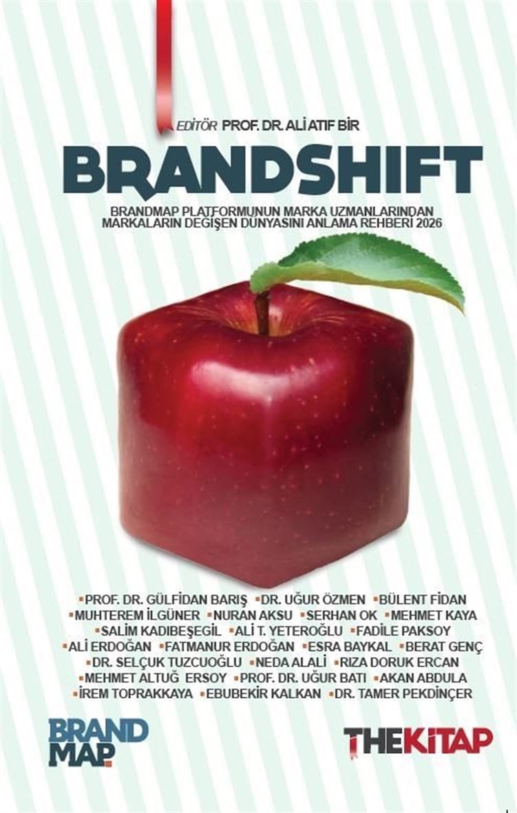 Brandshift & Brandmap Platformunun Marka Uzmanlarından Markaların Değişen Dünyasını Anlama Rehberi 2026 / Kolektif